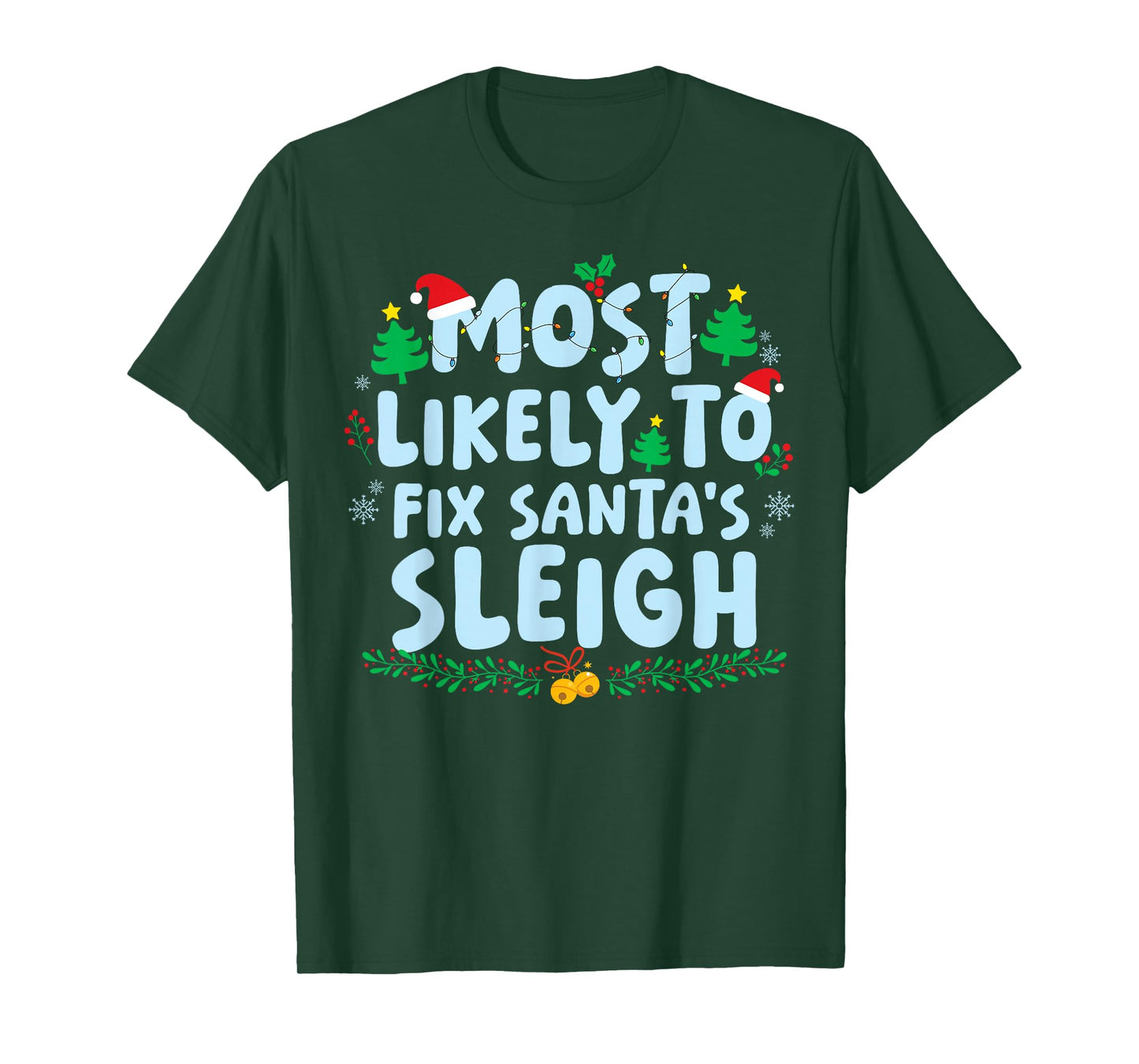 Most Likely to Fix Santa's Sleigh Family Matching Christmas T-Shirt
