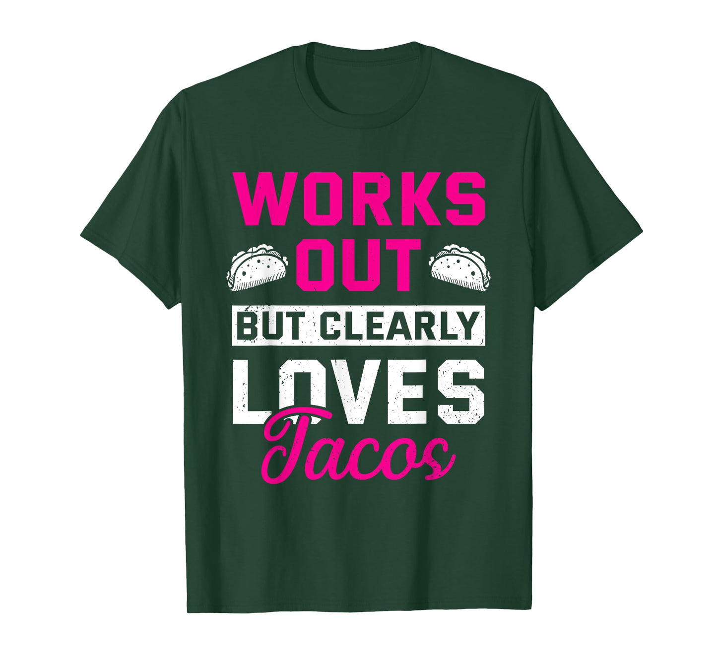Works Out But Clearly Loves Tacos Funny Gym Workout T-Shirt