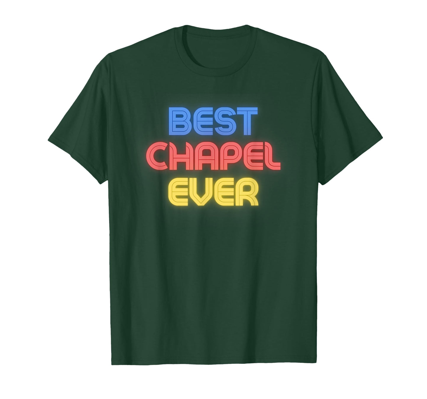 Best Chapel Ever - Funny Chapel Name Chapel T-Shirt