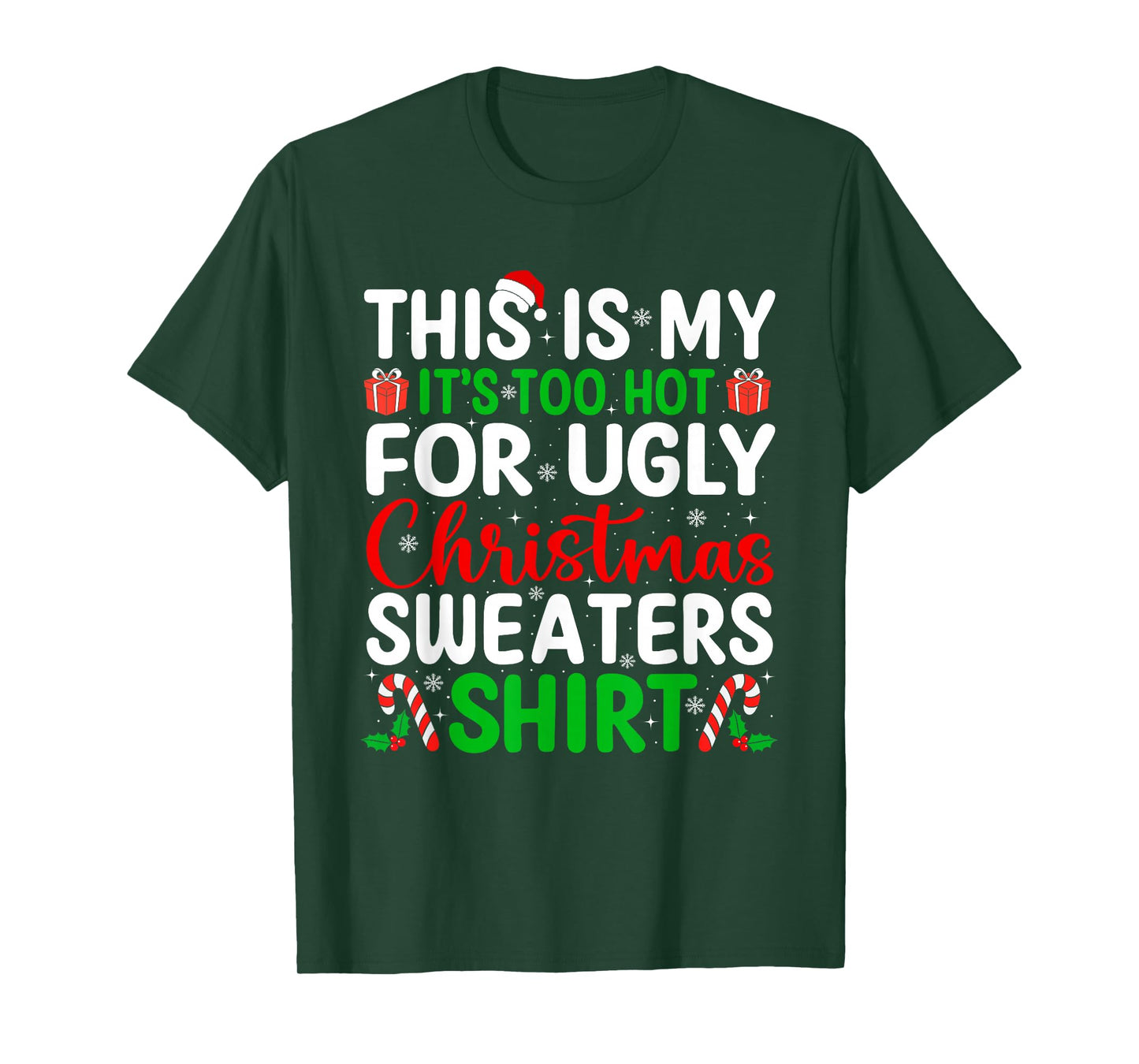 Too Hot Ugly Christmas Sweaters Funny Xmas Family Men Women T-Shirt