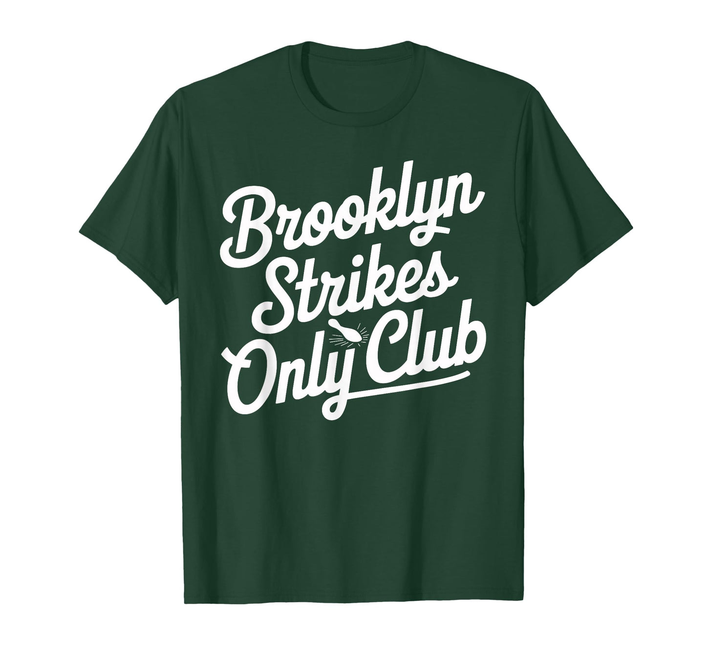 Brooklyn Strikes Only Club Bowling T Shirt for Enthusiasts T-Shirt