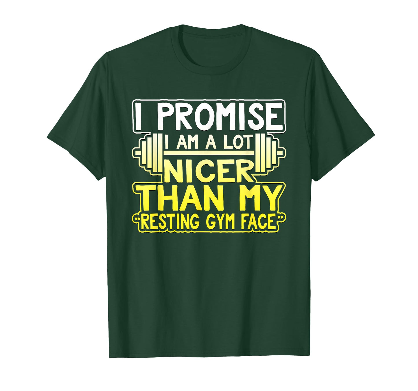 Mens I Promise I'm A Lot Nicer Than My Resting Gym Face T-Shirt T-Shirt