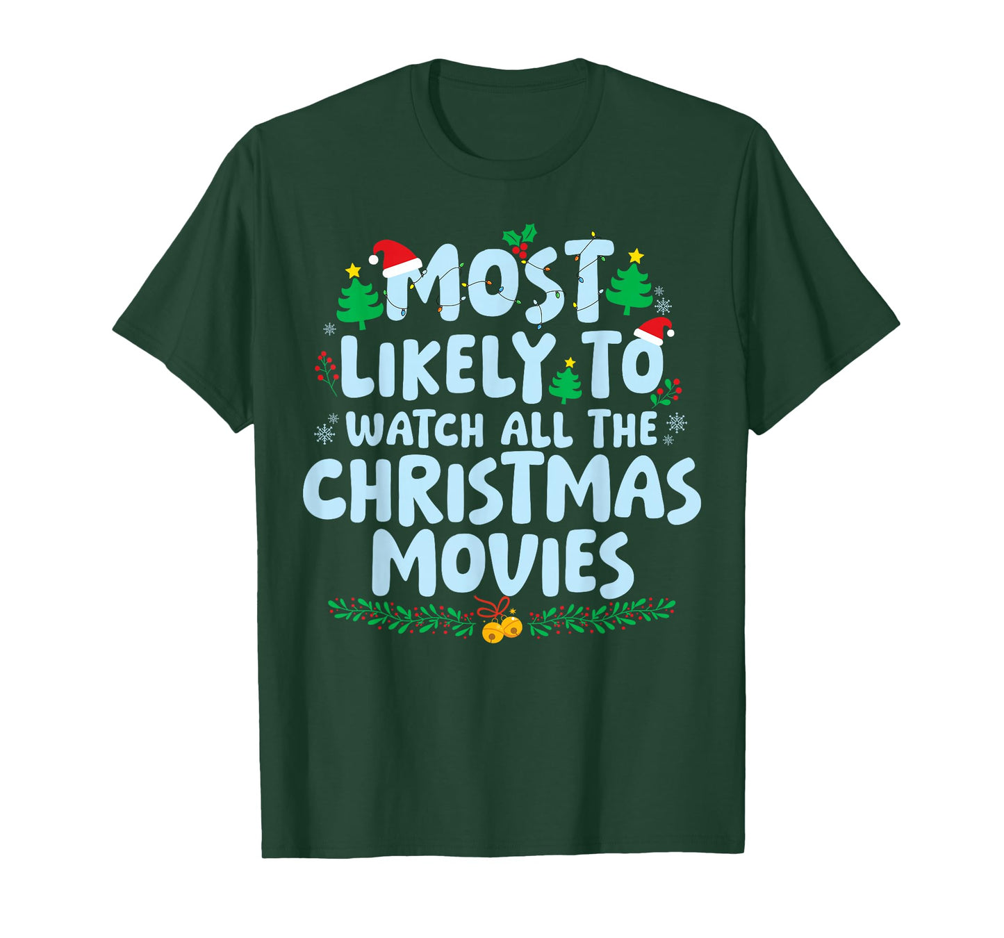 Most Likely to Watch All The Christmas Movies Family Holiday T-Shirt