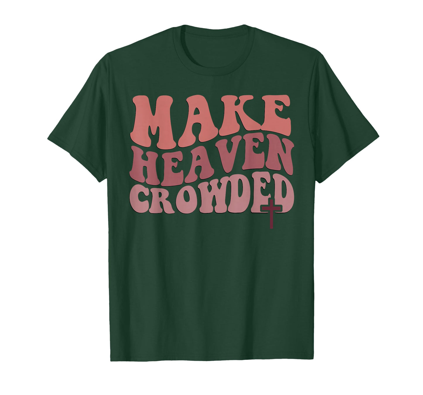 Make Heaven Crowded T-Shirt