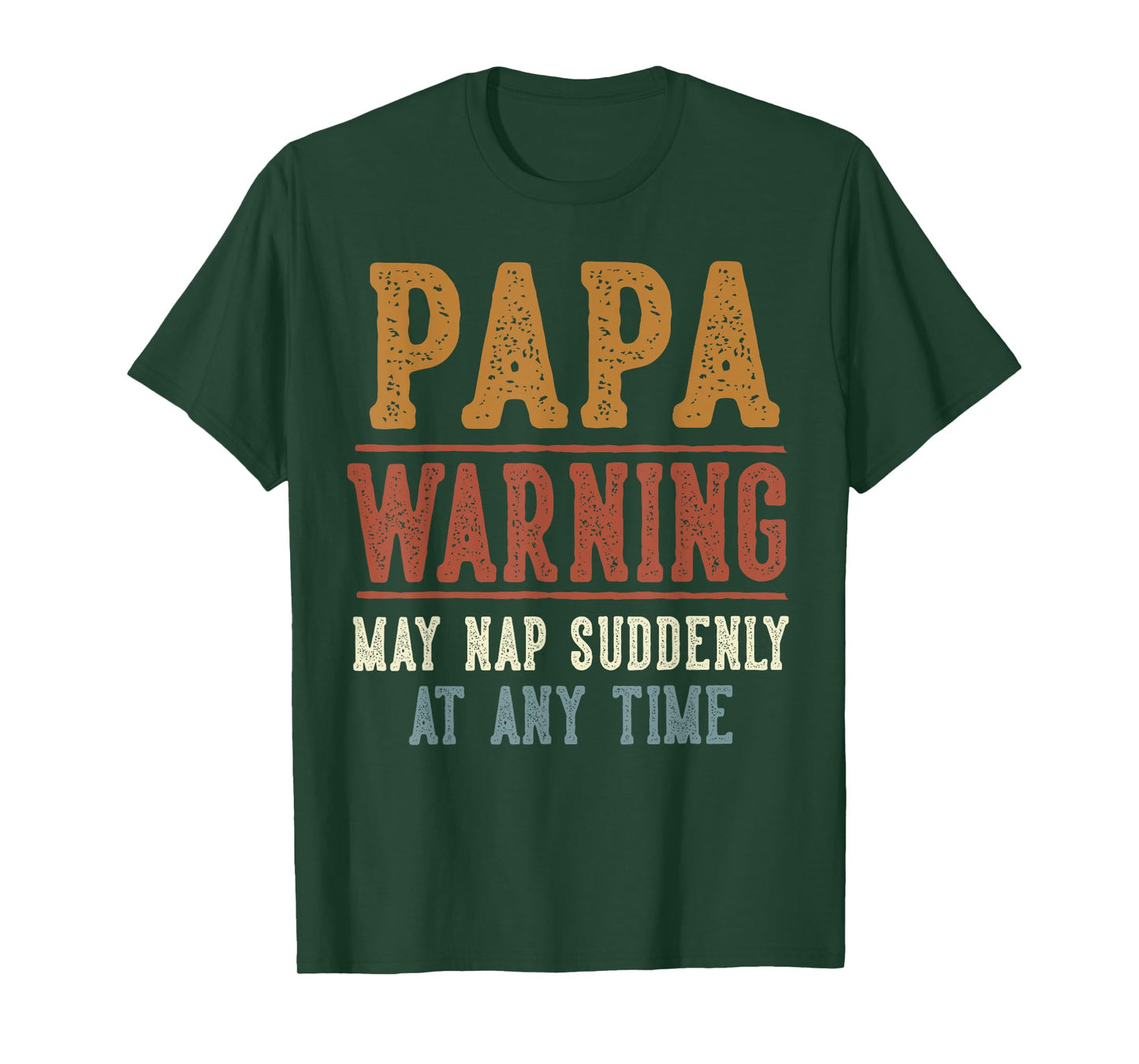 Papa Warning May Nap Suddenly At Any Time Funny Papa T-Shirt