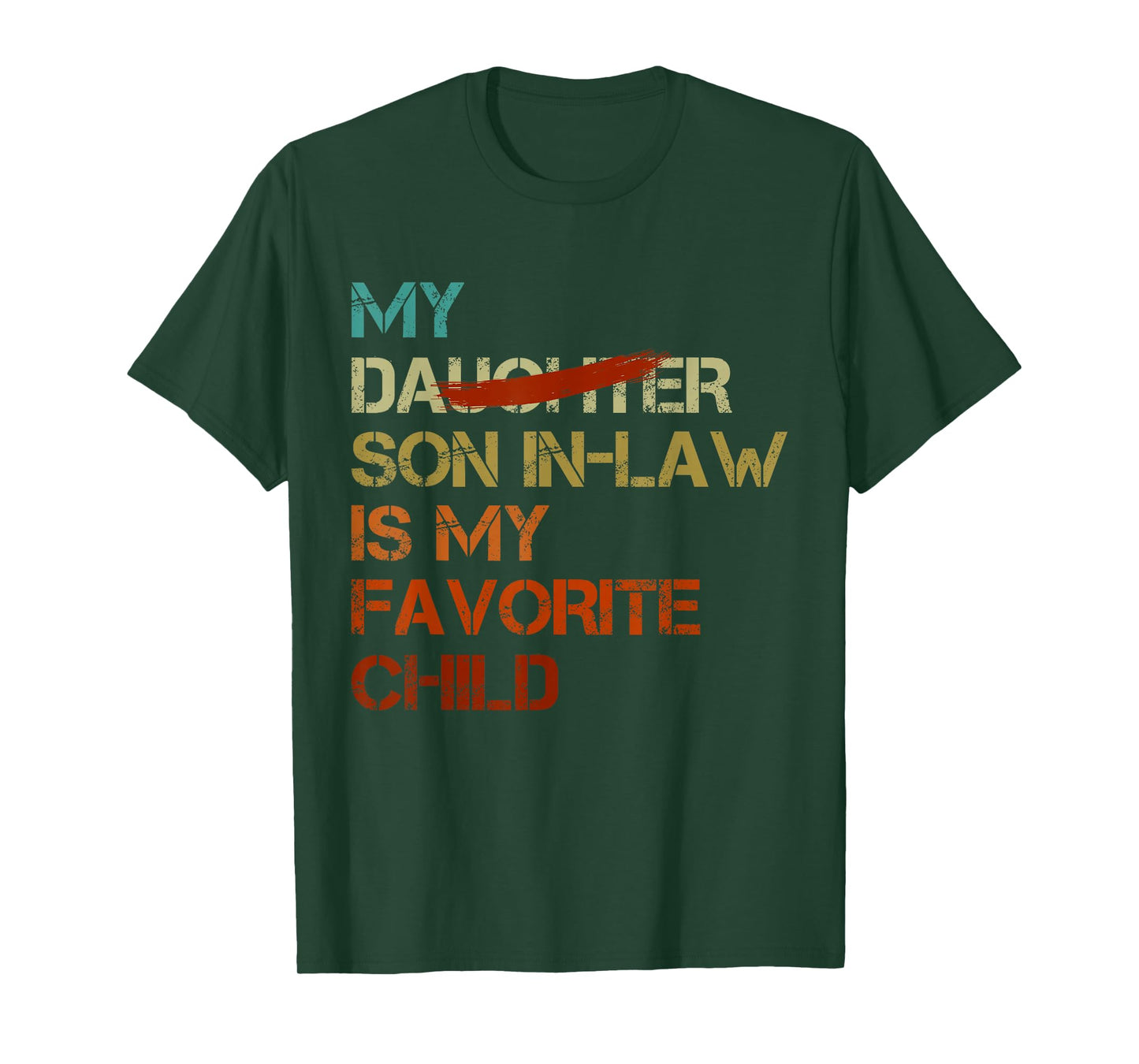 My Son In Law Is My Favorite Child Funny - Replaced Daughter T-Shirt