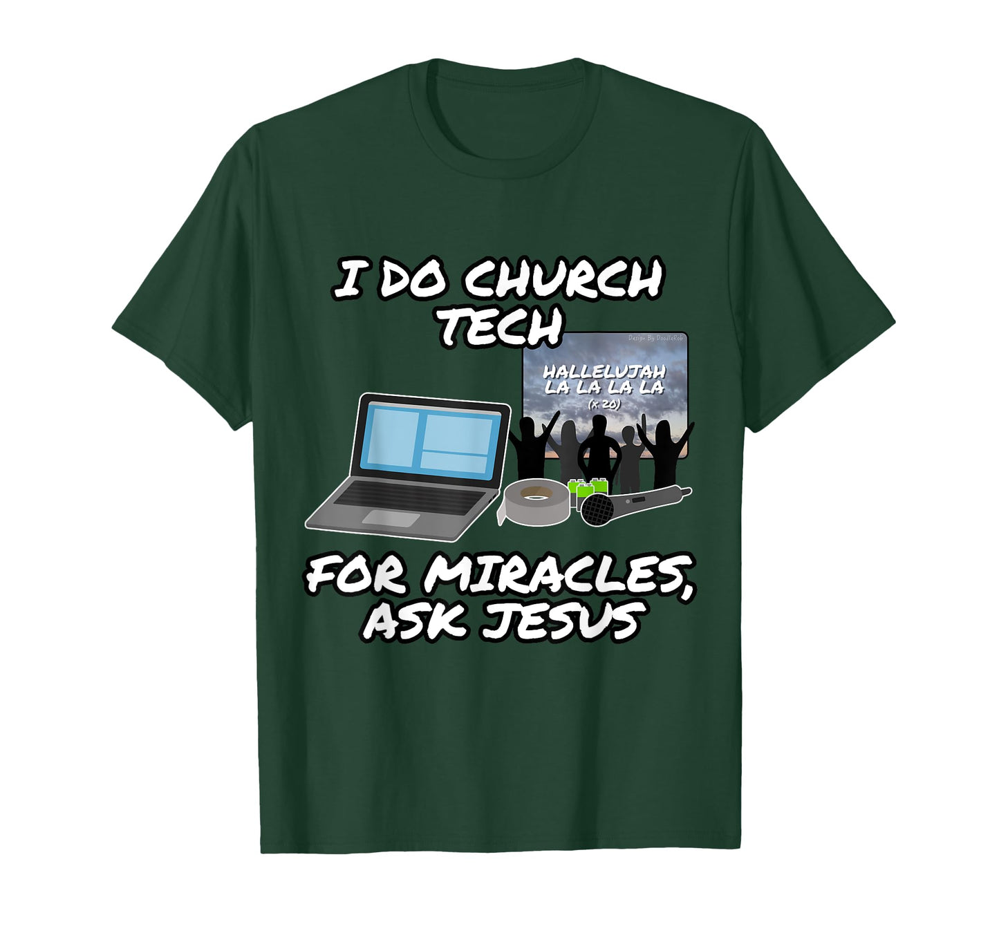 I Do Church Tech For Miracles Ask Jesus Christian Funny T-Shirt