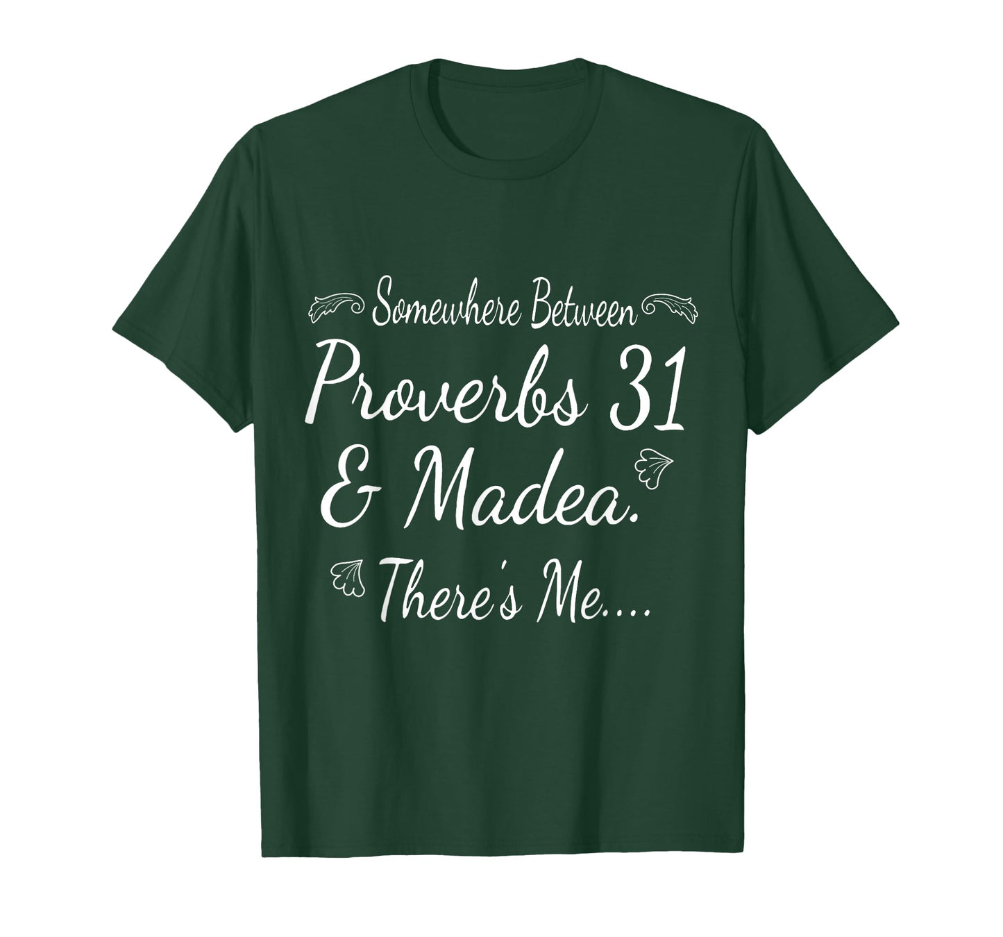 Somewhere Between - Proverbs 31 And Madea There's Me... T-Shirt