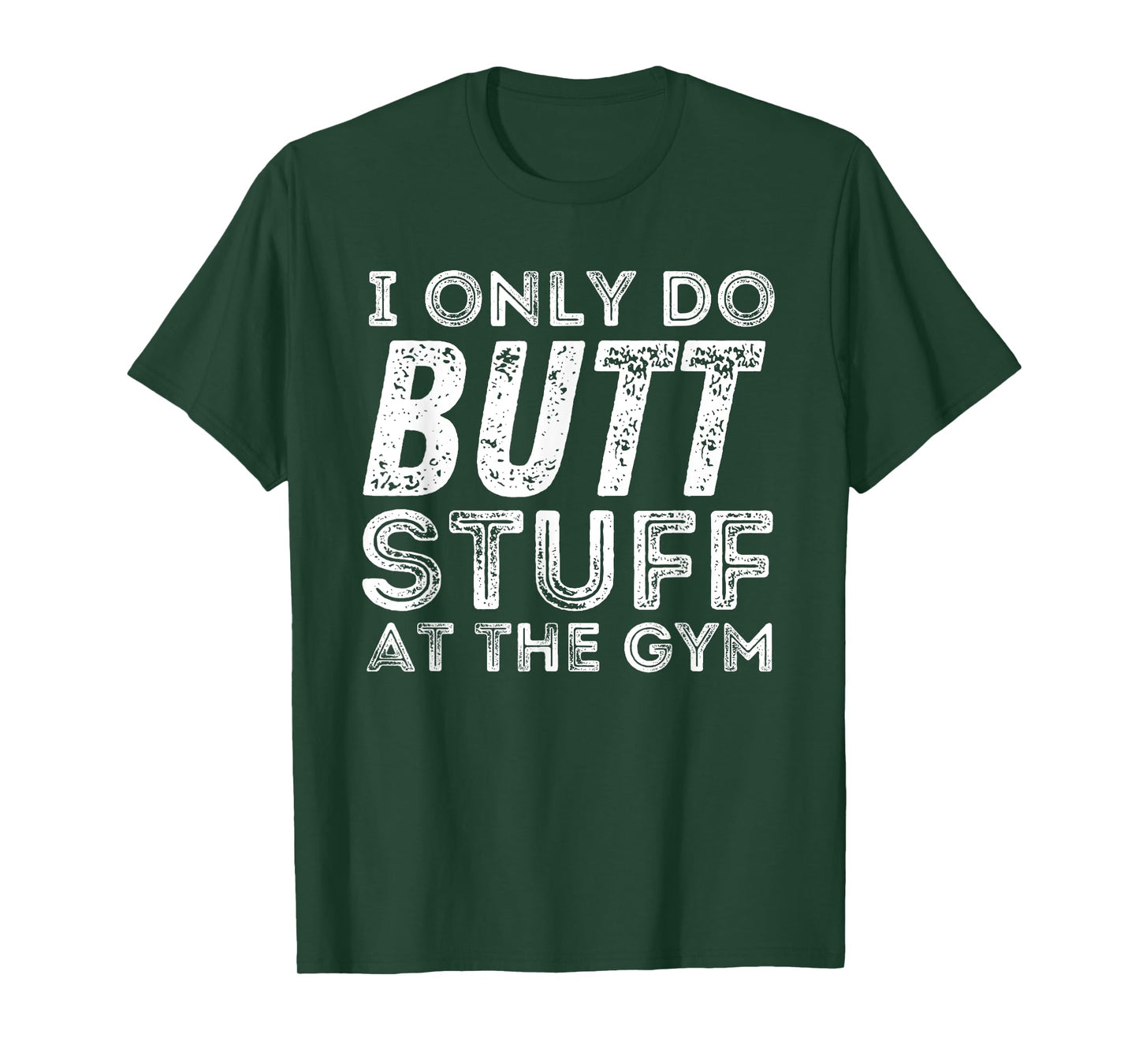 Gym & Bodybuilding Shirts Unisex Workout T-Shirt - Black, Small - I Only Do Butt Stuff At The Gym
