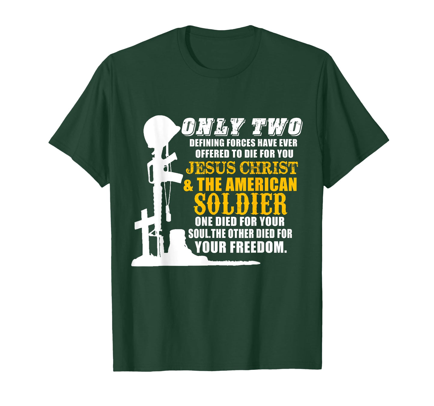 Jesus Die For Your Soul Soldiers For Your Freedom T-Shirt