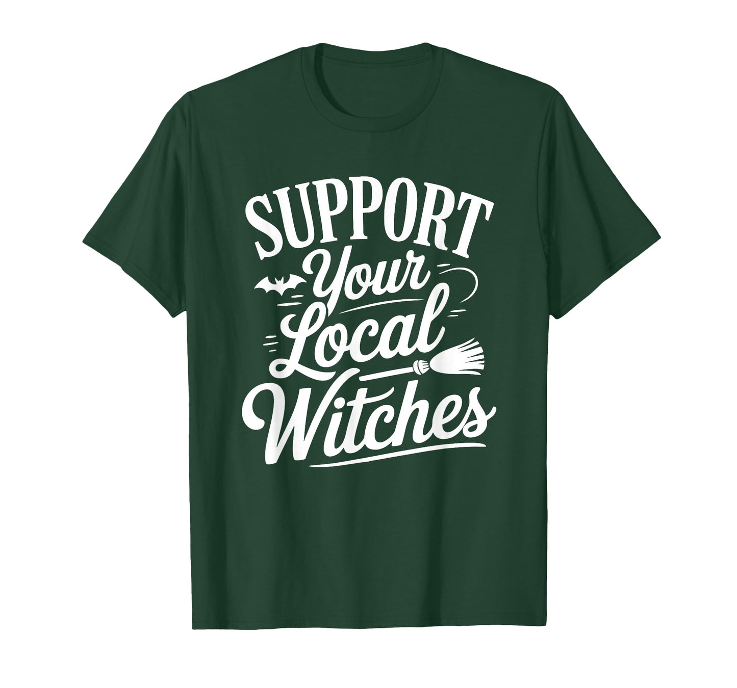 Support Your Local Witches Funny Halloween Quote T-Shirt