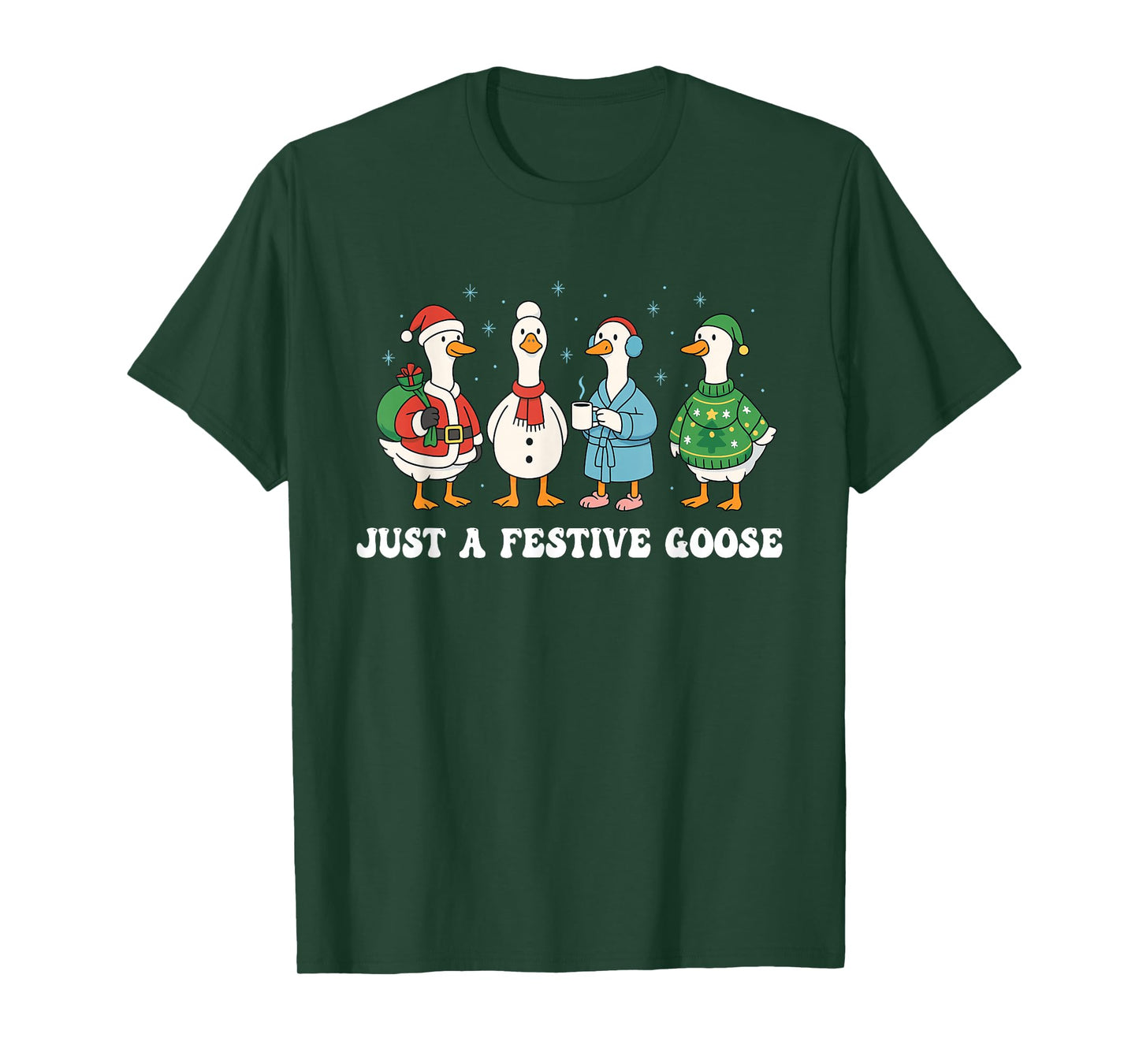 Just A Festive Goose Festive Christmas Goose Design T-Shirt