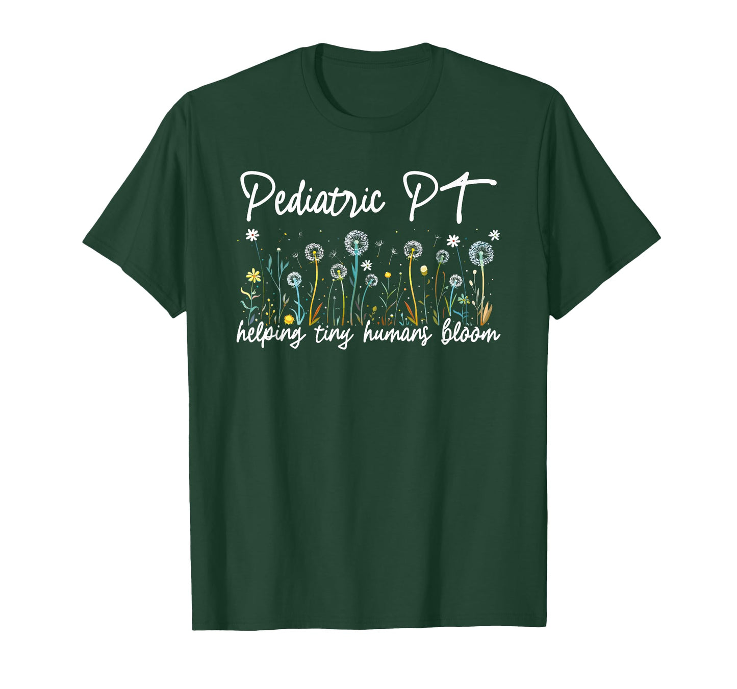 Pediatric PT Helping Tiny Humans Bloom Teacher Wildflower T-Shirt