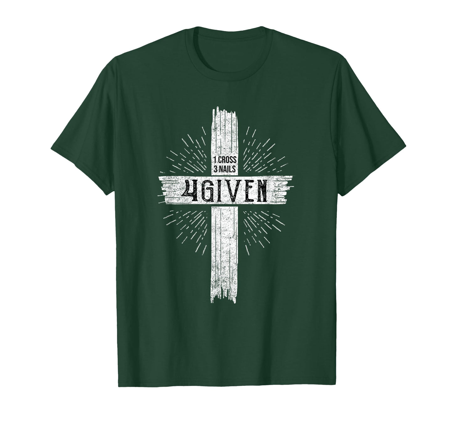 1 Cross 3 Nails 4 Given Jesus T-Shirt
