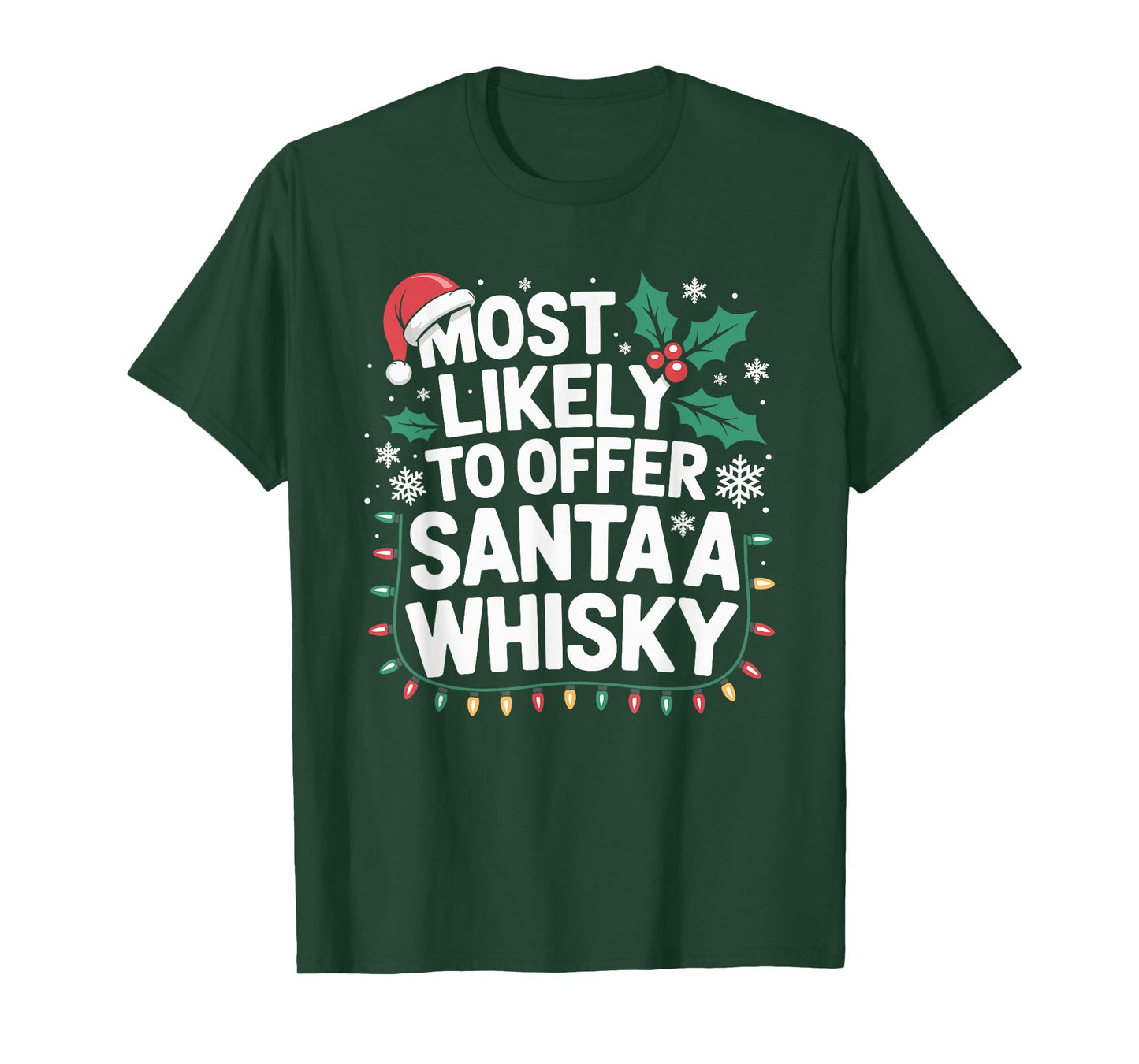 Most Likely to Offer Santa A Whisky Funny Drinking Christmas T-Shirt