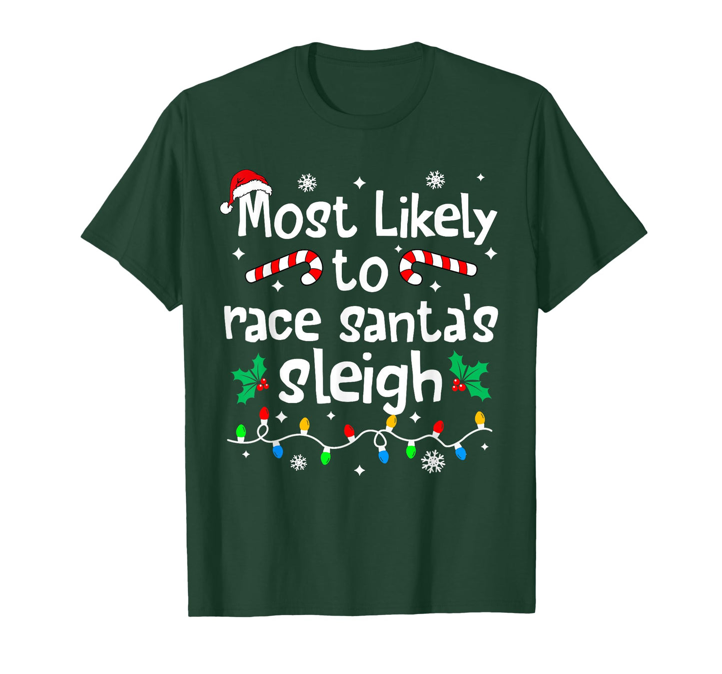 Most Likely to Race Santa's Sleigh Christmas Matching Family T-Shirt