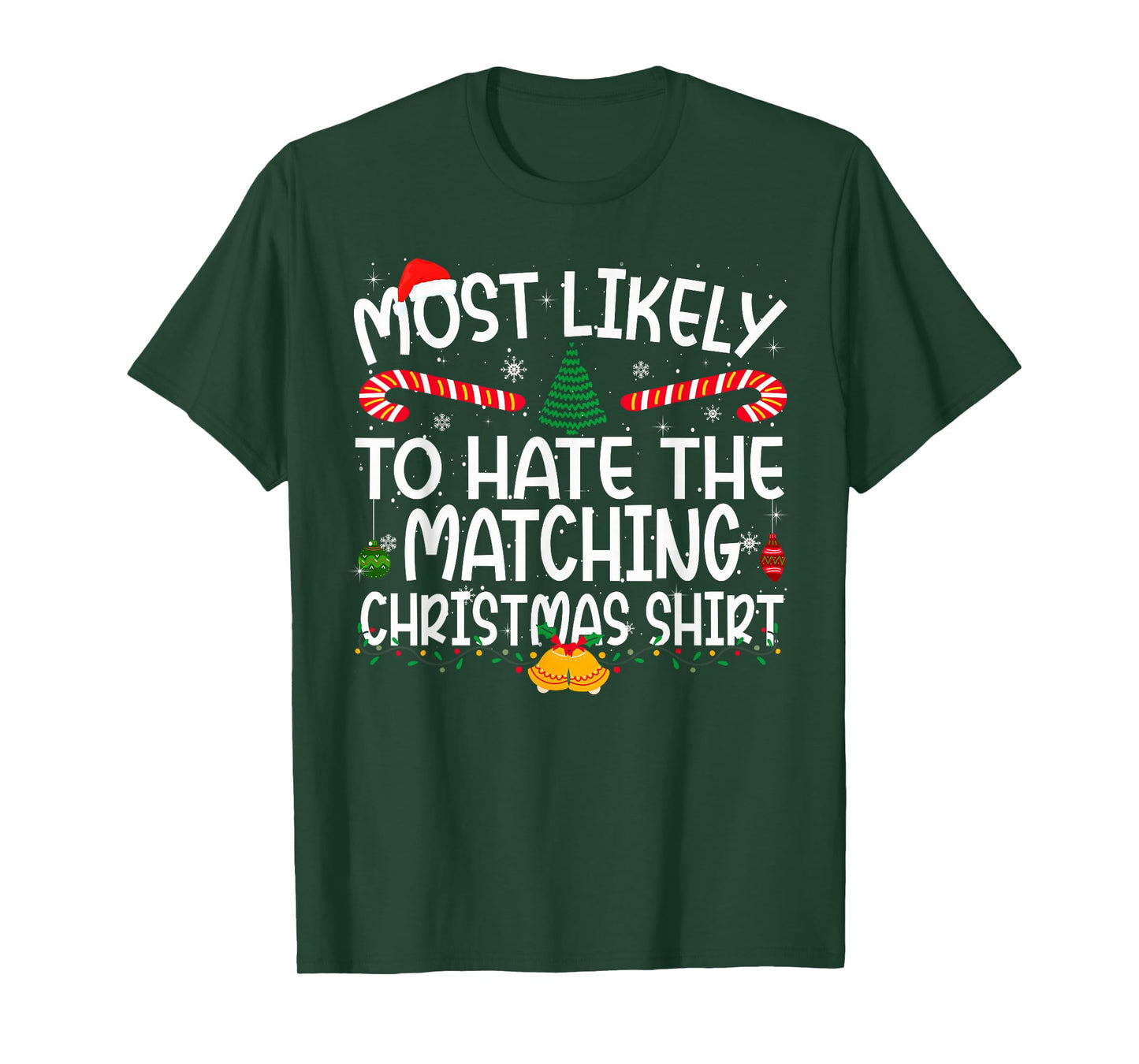 Family Matching Xmas Most Likely to Hate The Matching Shirt T-Shirt