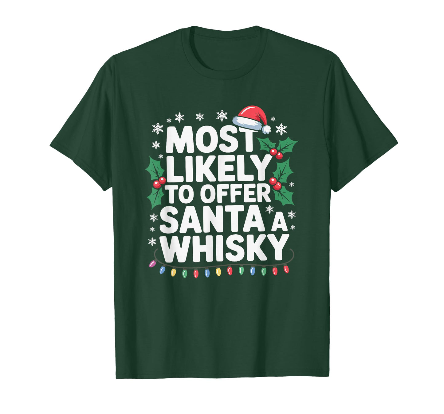 Most Likely to Offer Santa A Whisky Funny Drinking Christmas T-Shirt