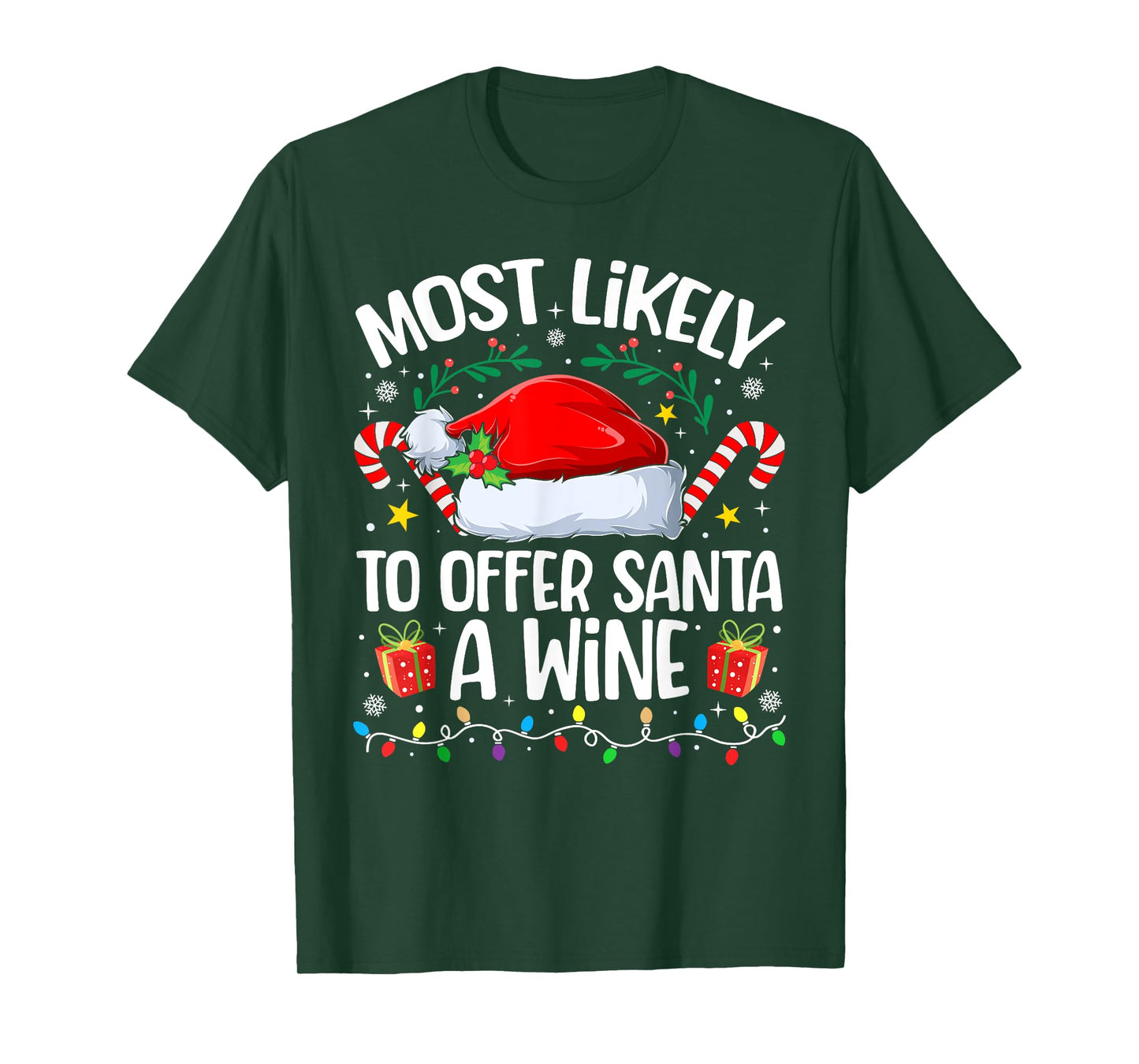 Family Christmas Most Likely to Offer Santa A Wine T-Shirt