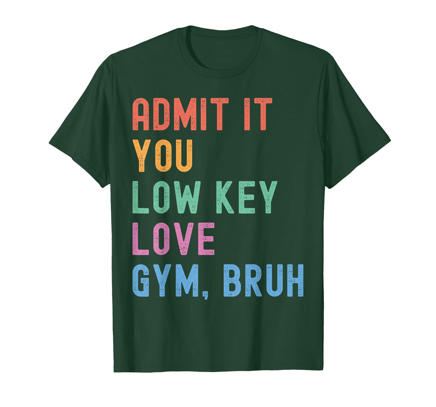 Admit It You Low Key Love Gym Bruh Funny PE Teacher Coach T-Shirt