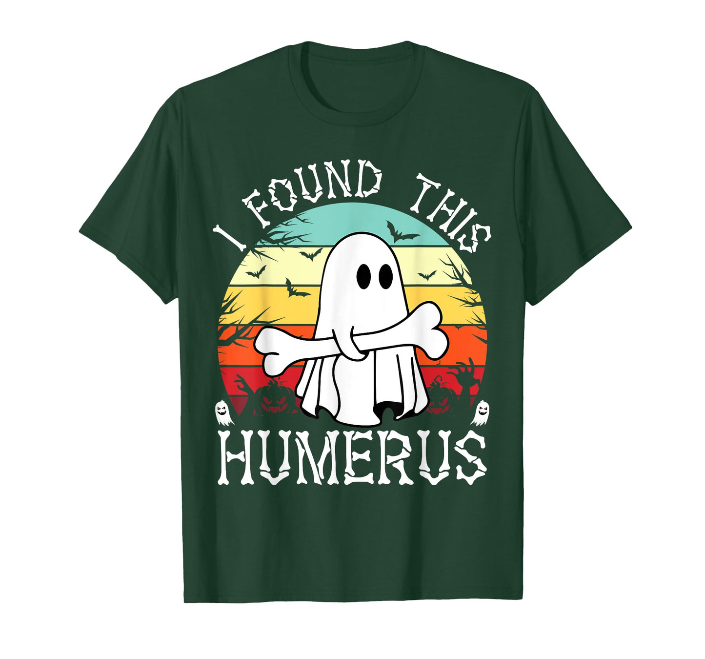 I Found This Humerus Funny Halloween Ghost Bone Spooky T-Shirt