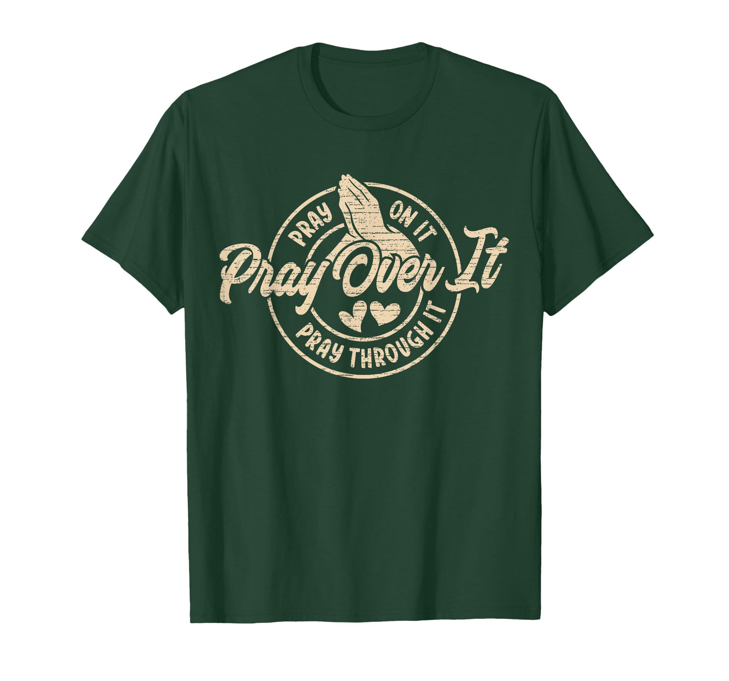 Pray On It Pray Over It Pray Through It, Religion Christian1 T-Shirt