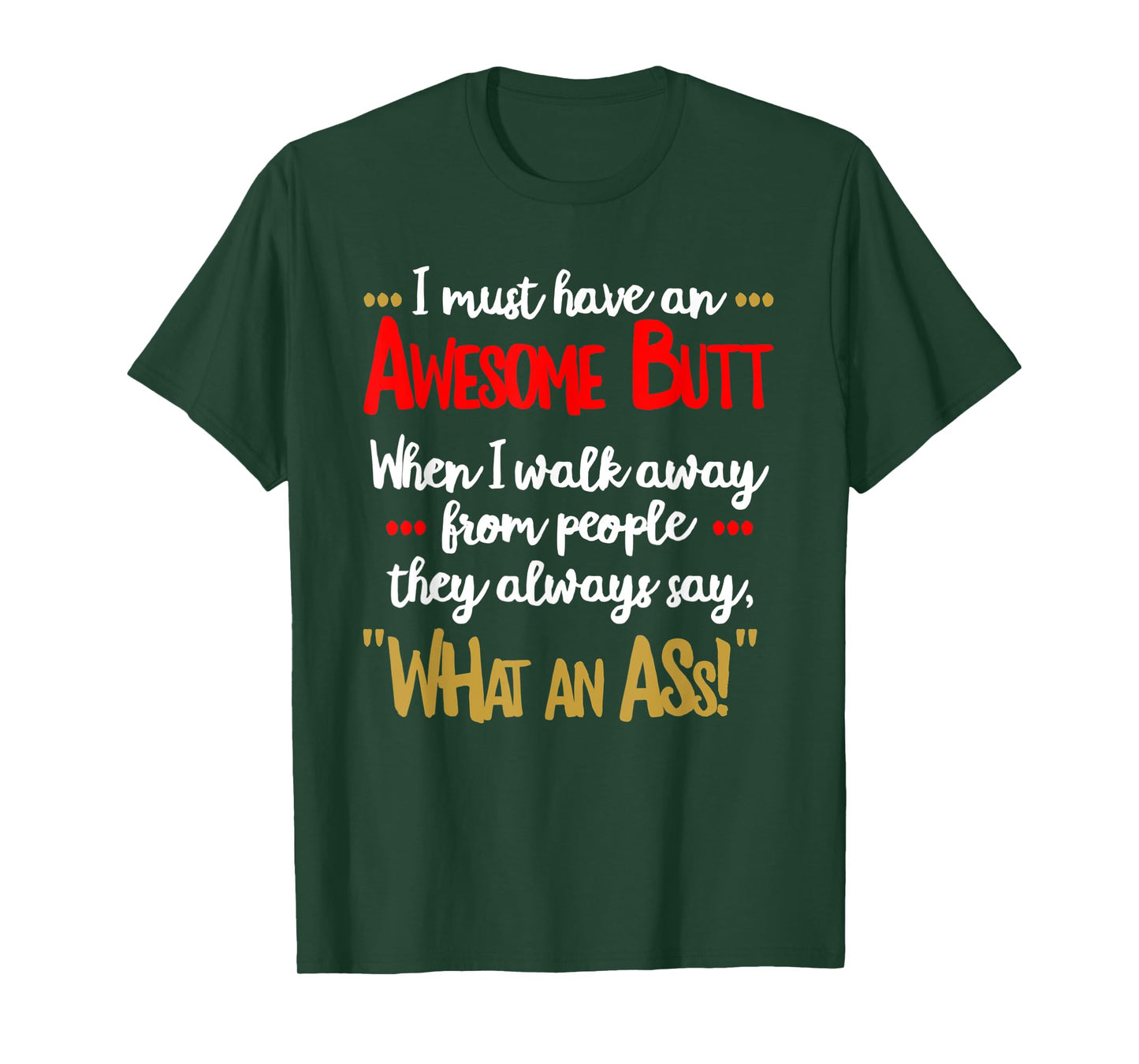 Awesome Butt Funny Sarcastic What an Ass T Shirt
