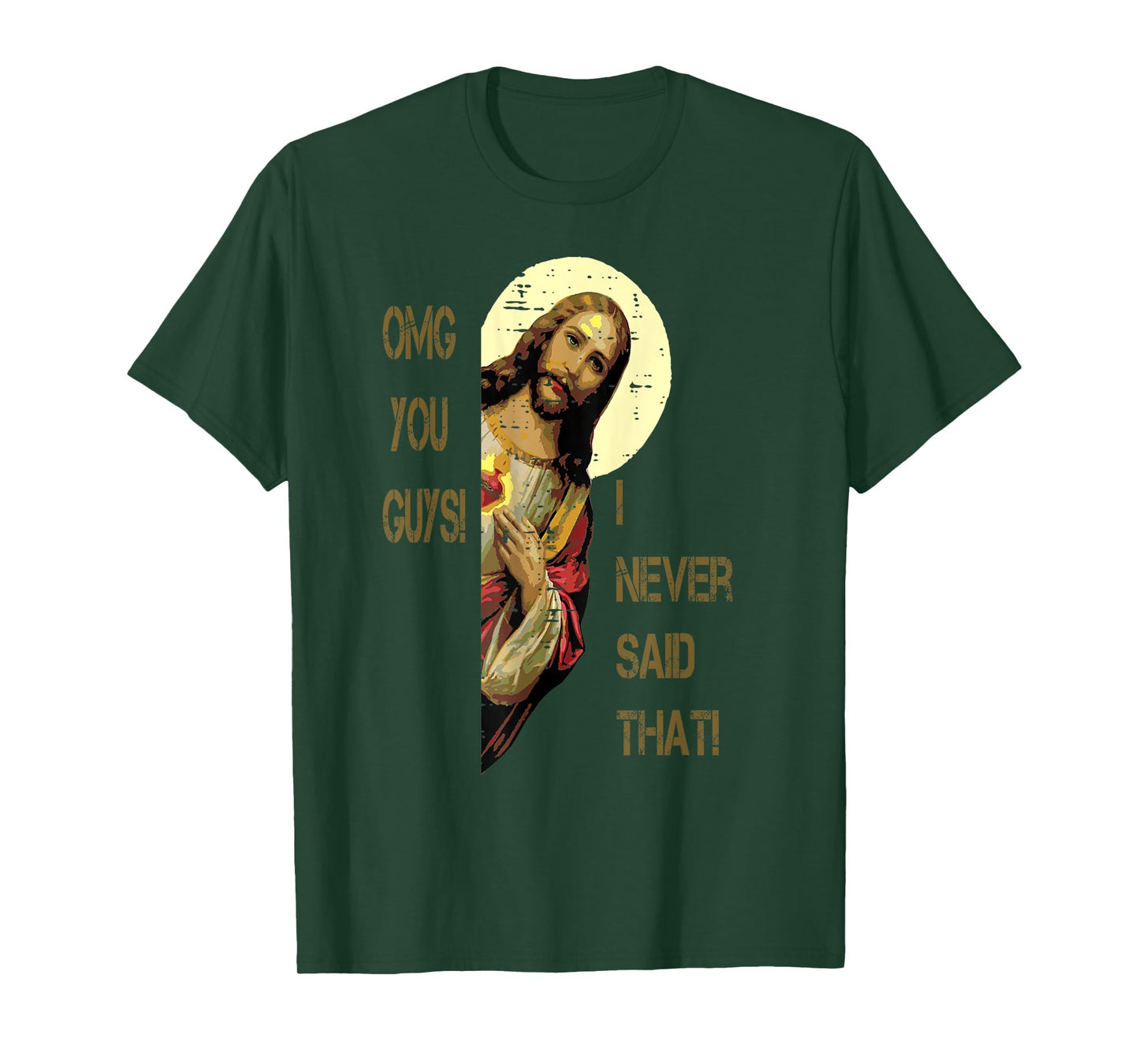 OMG You Guys I Never Said That Funny Sarcastic For Men T-Shirt