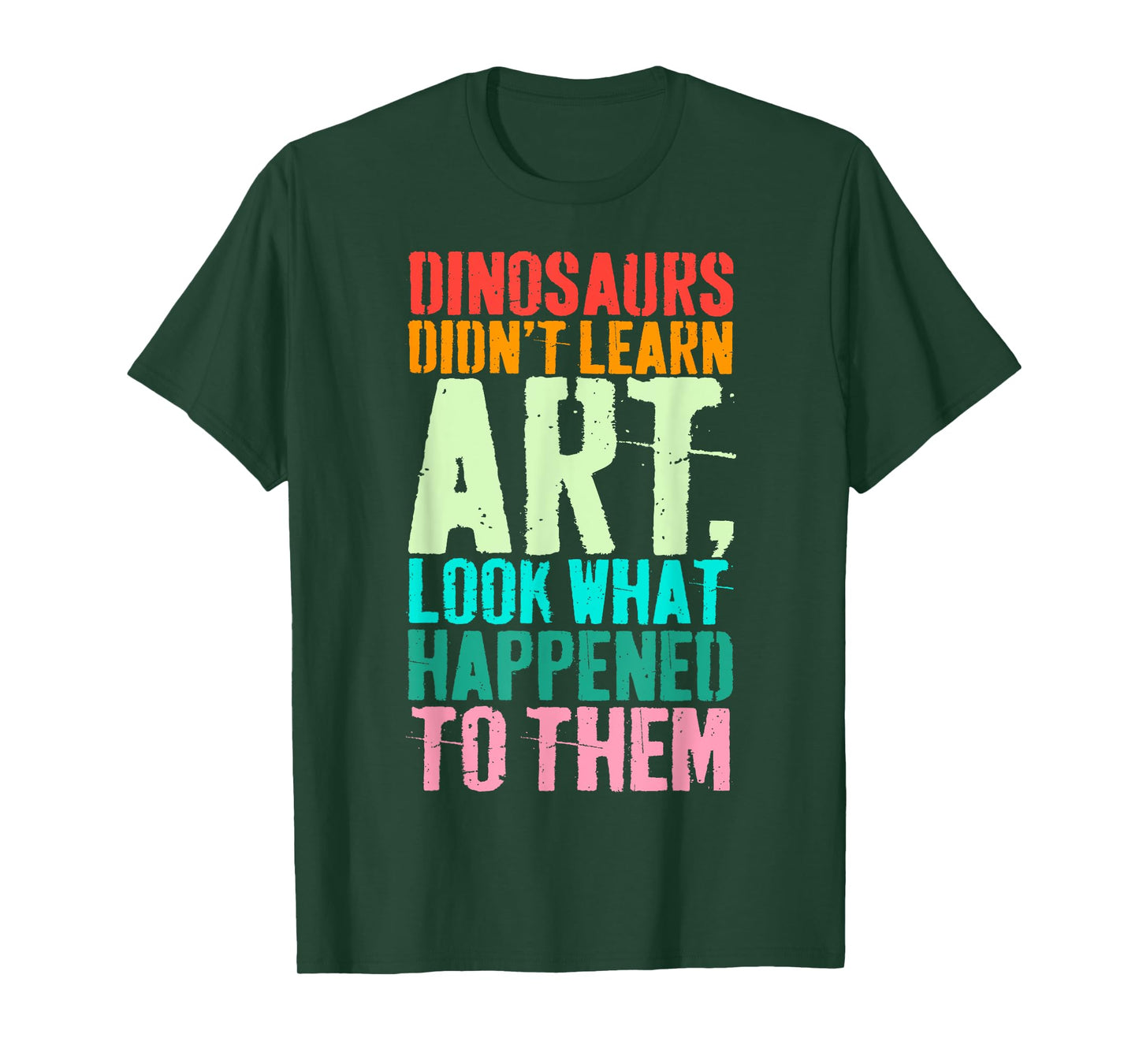 Vintage Dinosaurs Didn't Learn Art Funny Art Teacher T-Shirt