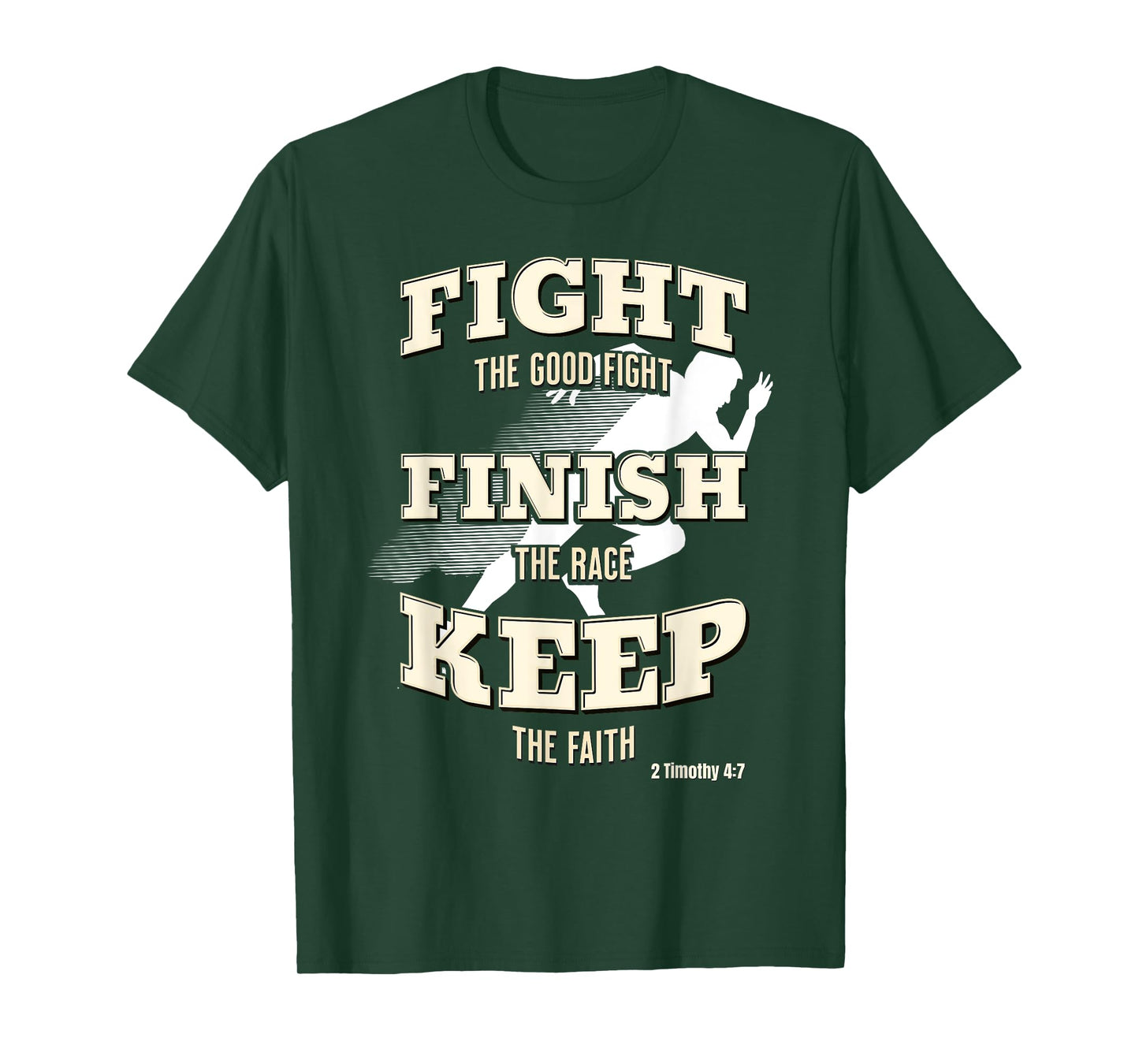 Fight the Good Fight, Finish the Race, Keep the Faith T-Shirt