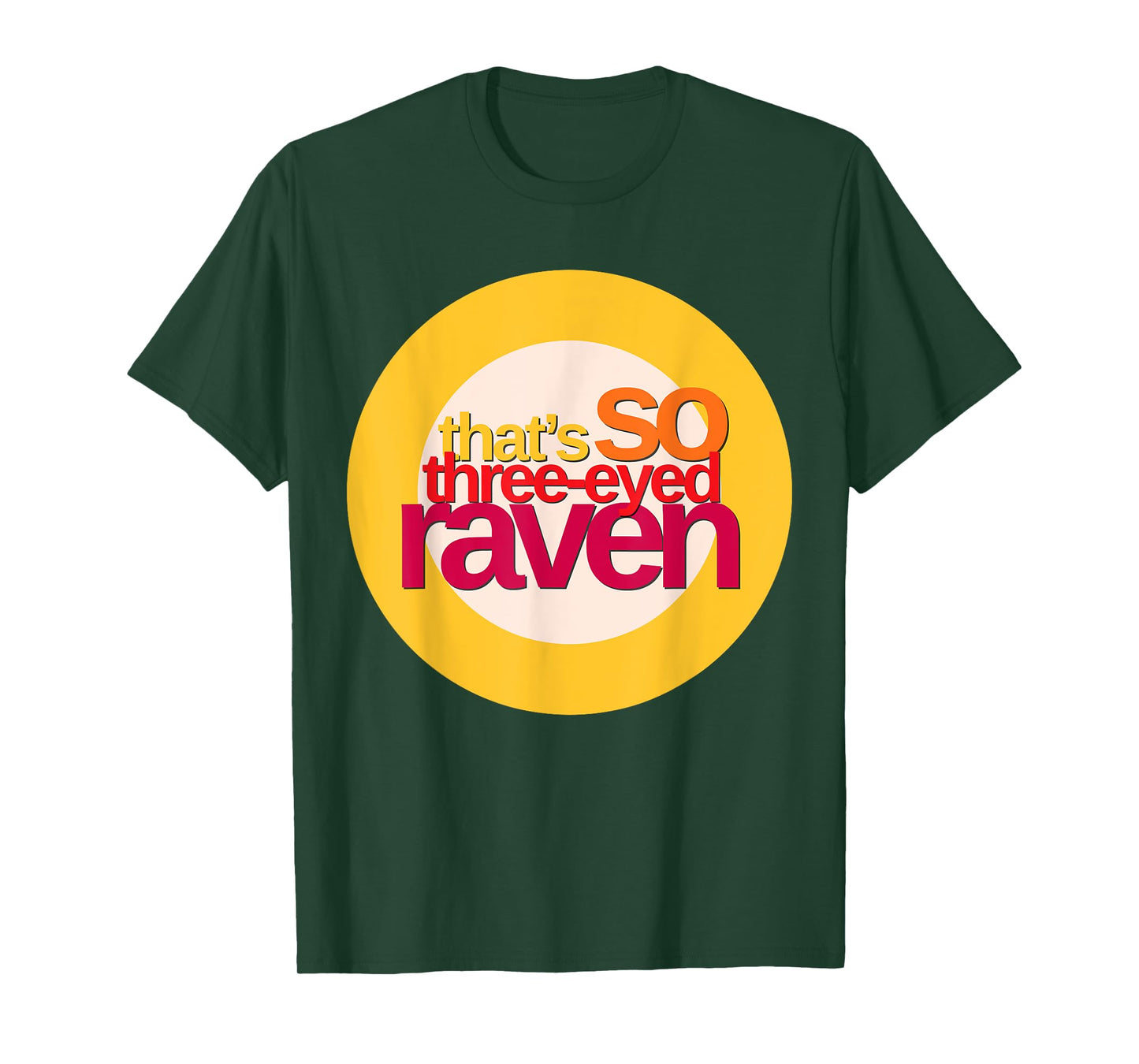 That's So Three-Eyed Raven Shirt T-Shirt