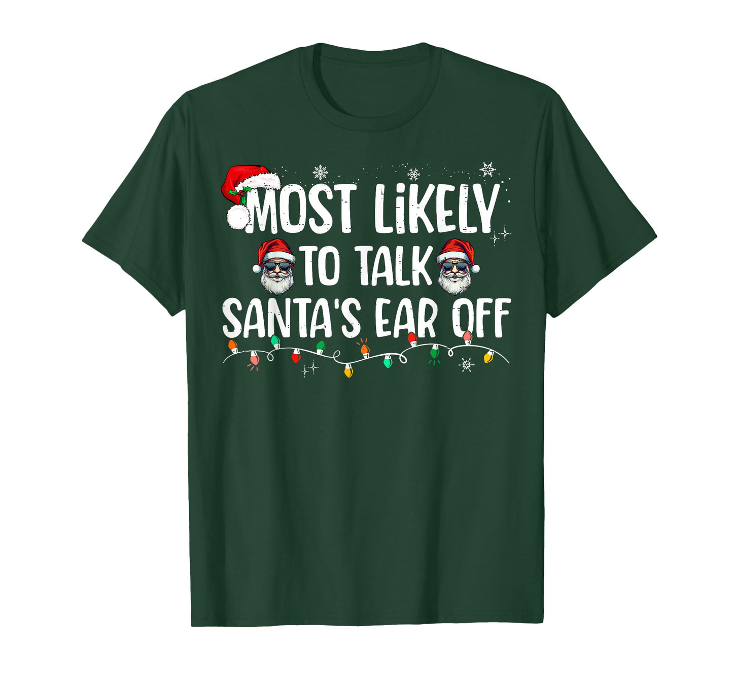 Most Likely to Talk Santa's Ear Off Funny Christmas Family T-Shirt