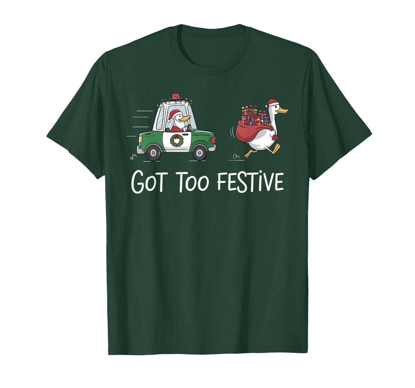 Got Too Festive Silly Goose Santa Christmas Lights Holiday T-Shirt