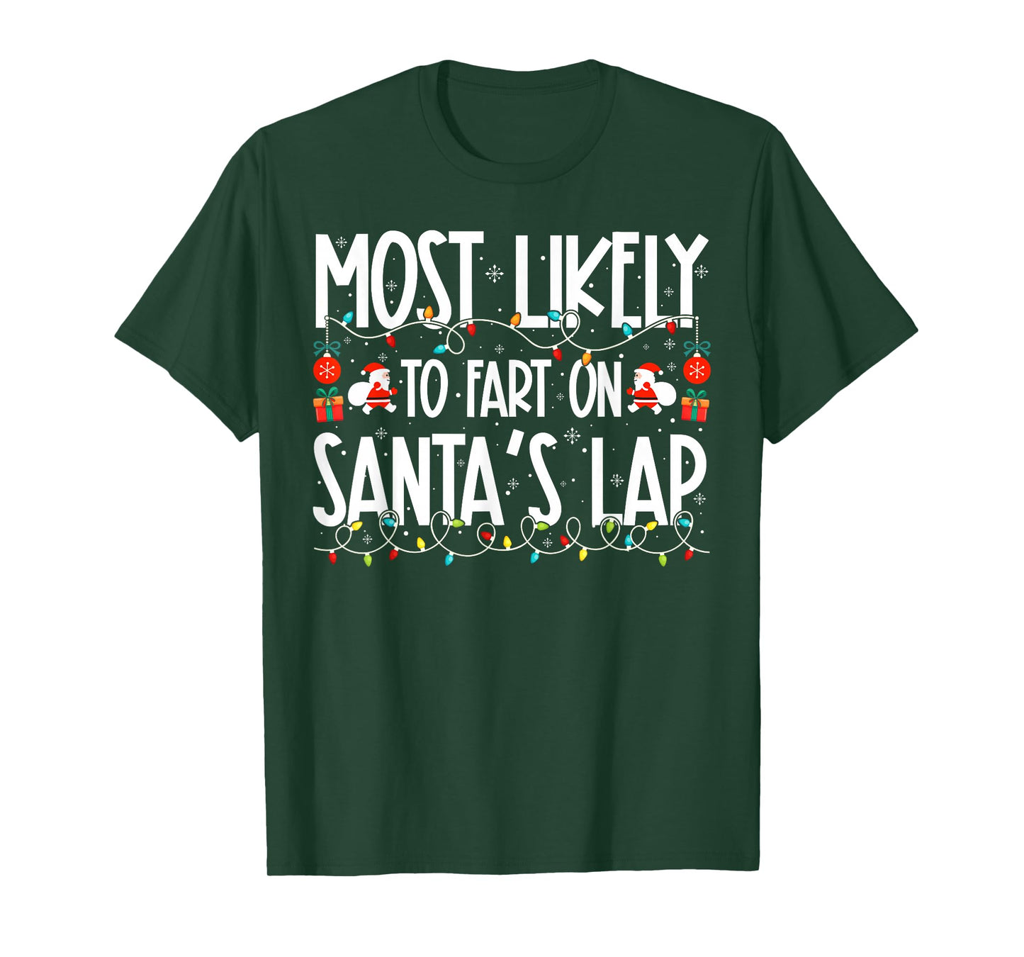 Most Likely to Fart On Santa's Lap Family Christmas T-Shirt