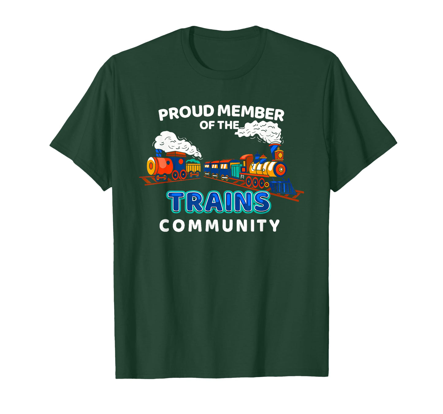 Proud Member Of The Trains Community Apparel T-Shirt