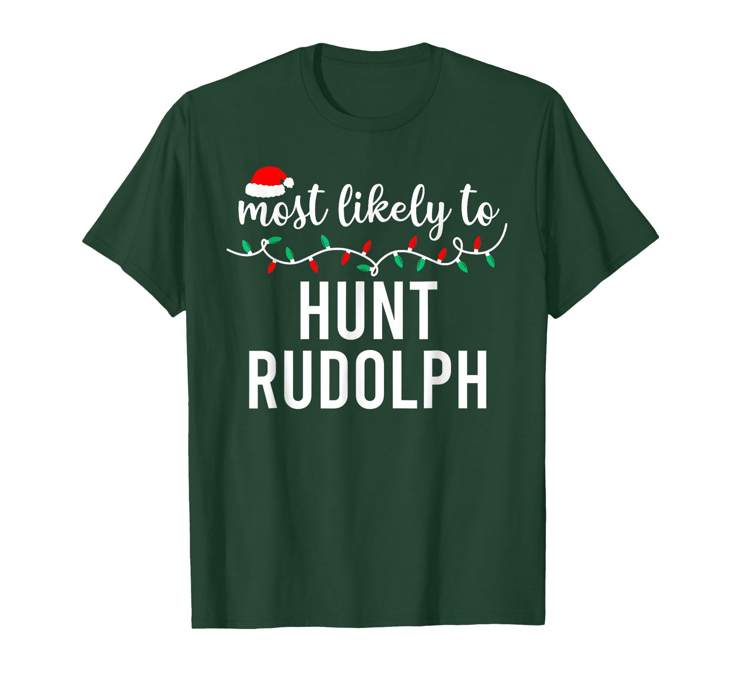 Most Likely to Hunt Rudolph Matching Funny Christmas T-Shirt
