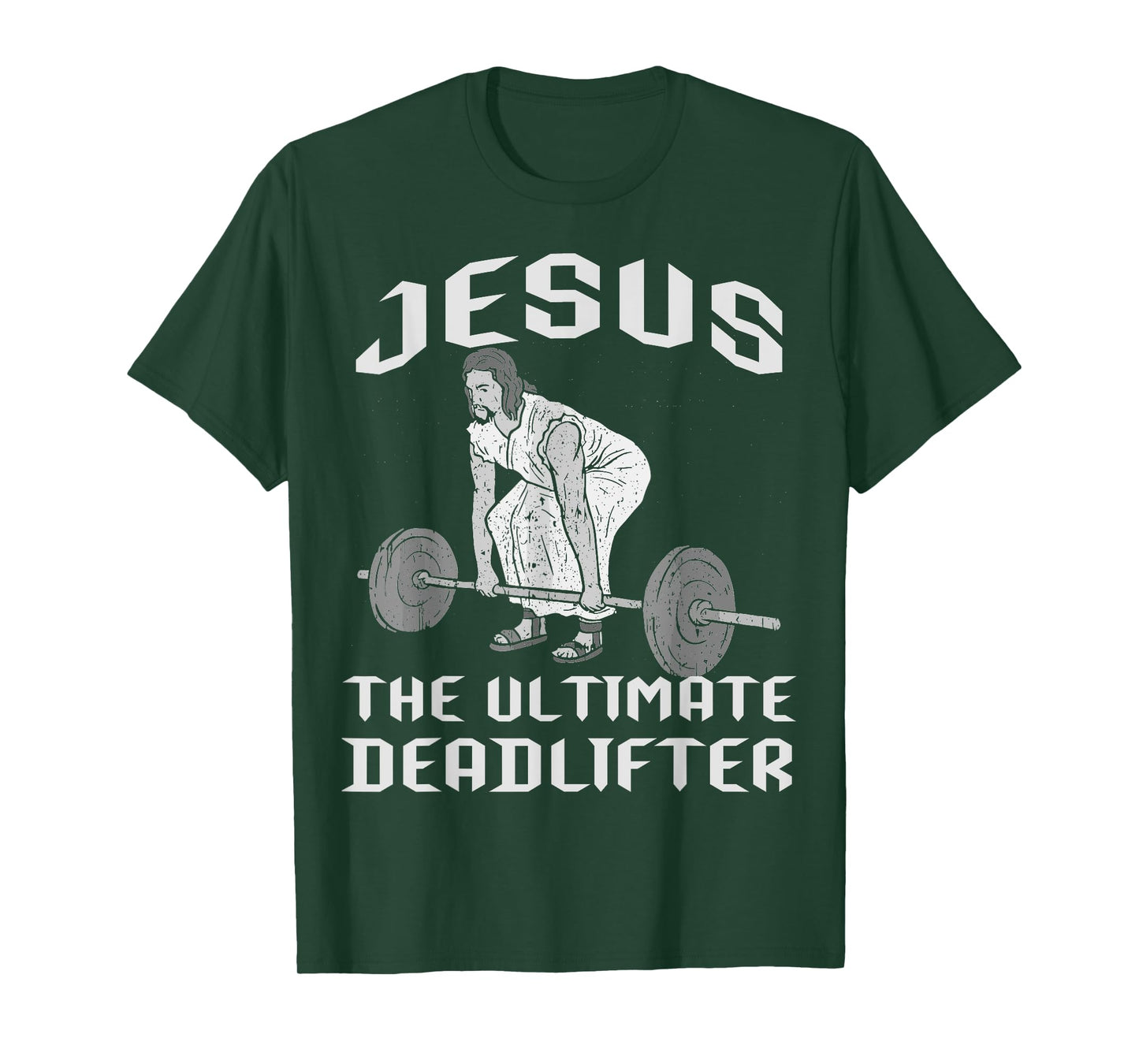 Jesus The Ultimate Deadlifter Gym Joke Dead Lift Christ Fun T-Shirt
