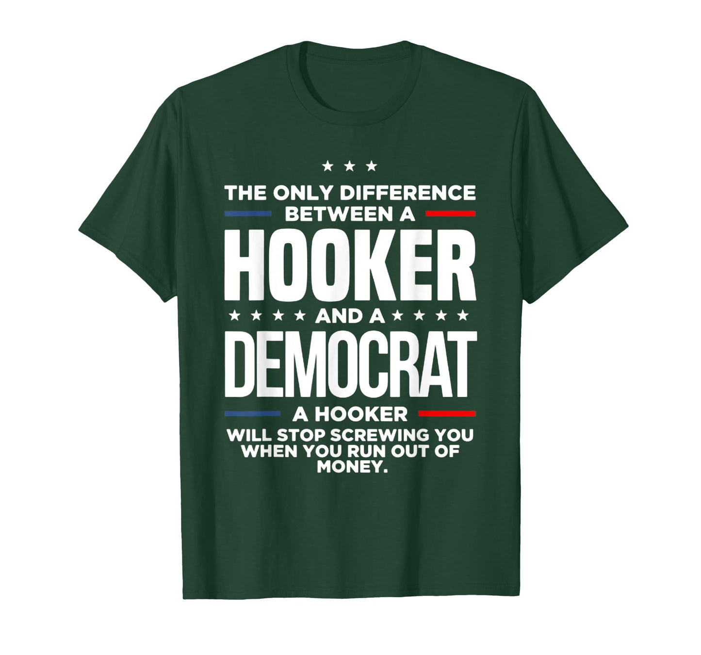 The Only Difference Between A Hooker And A Democrat T-Shirt