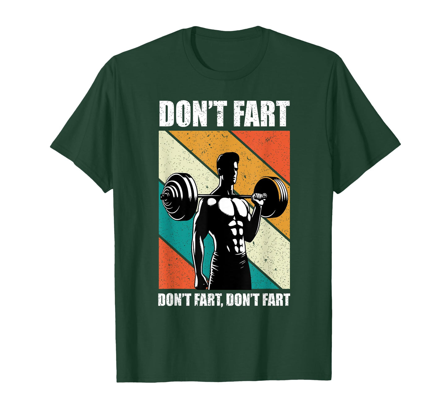 Don't Fart Funny Fitness Gym Workout T-Shirt