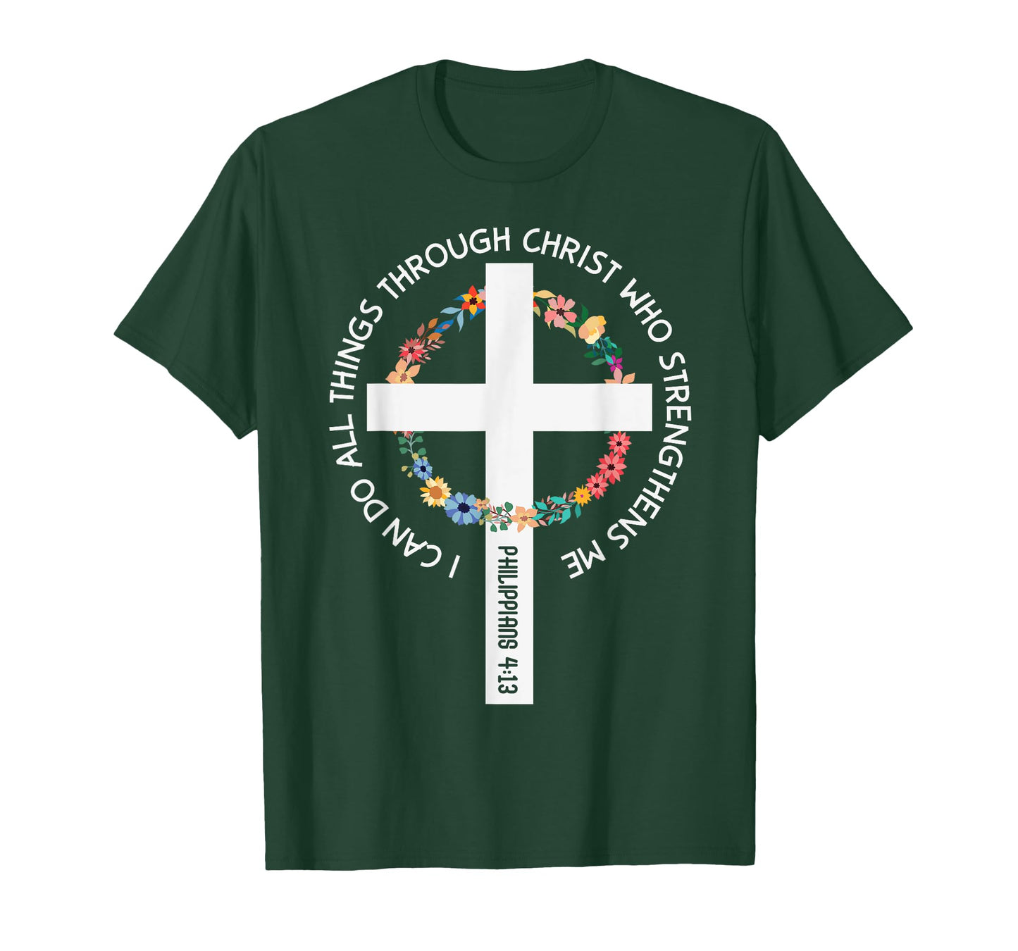 I Can Do All Things Through Christ Who Strengthens Me T-Shirt