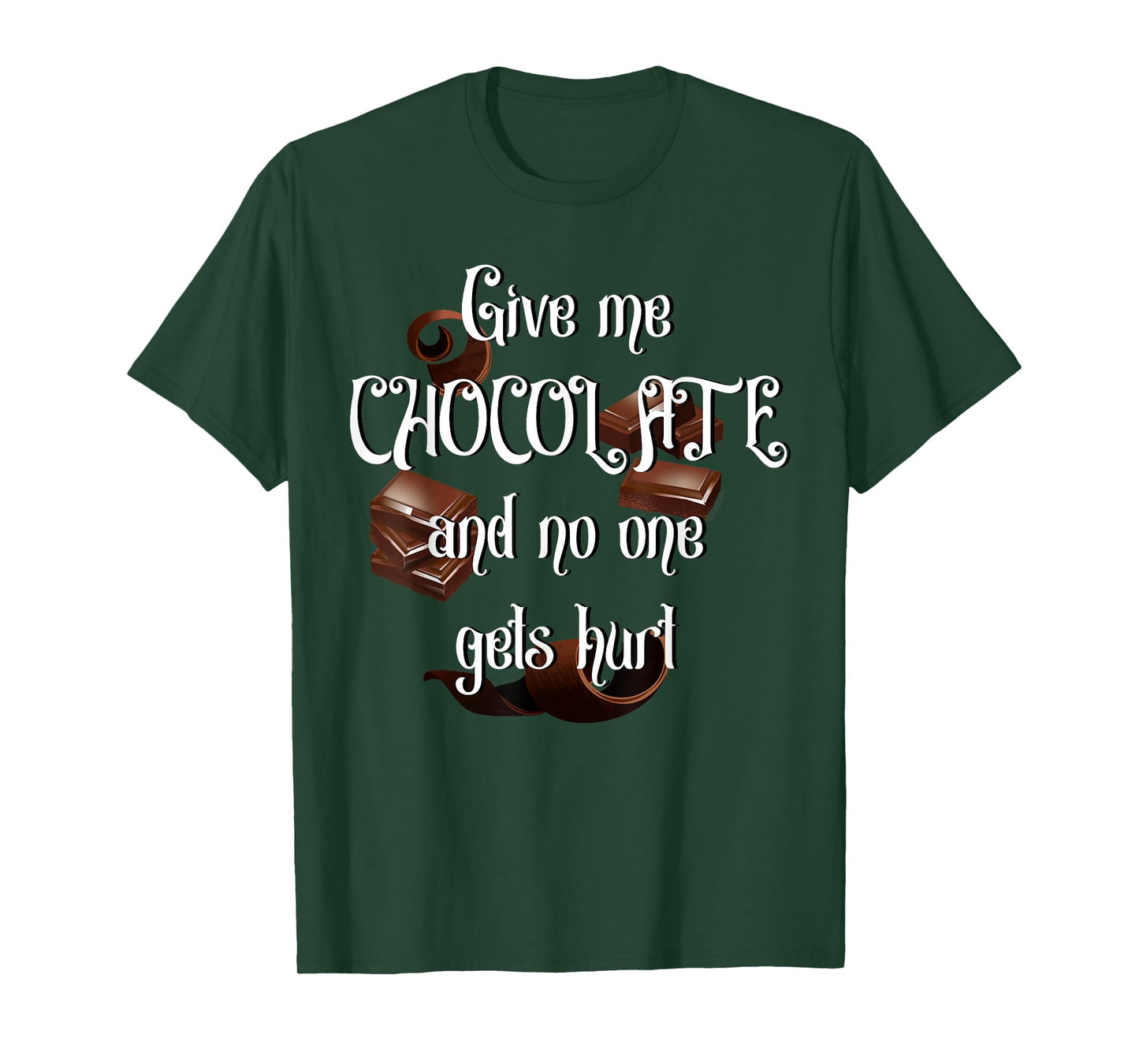 Give me Chocolate and no one gets hurt T-Shirt