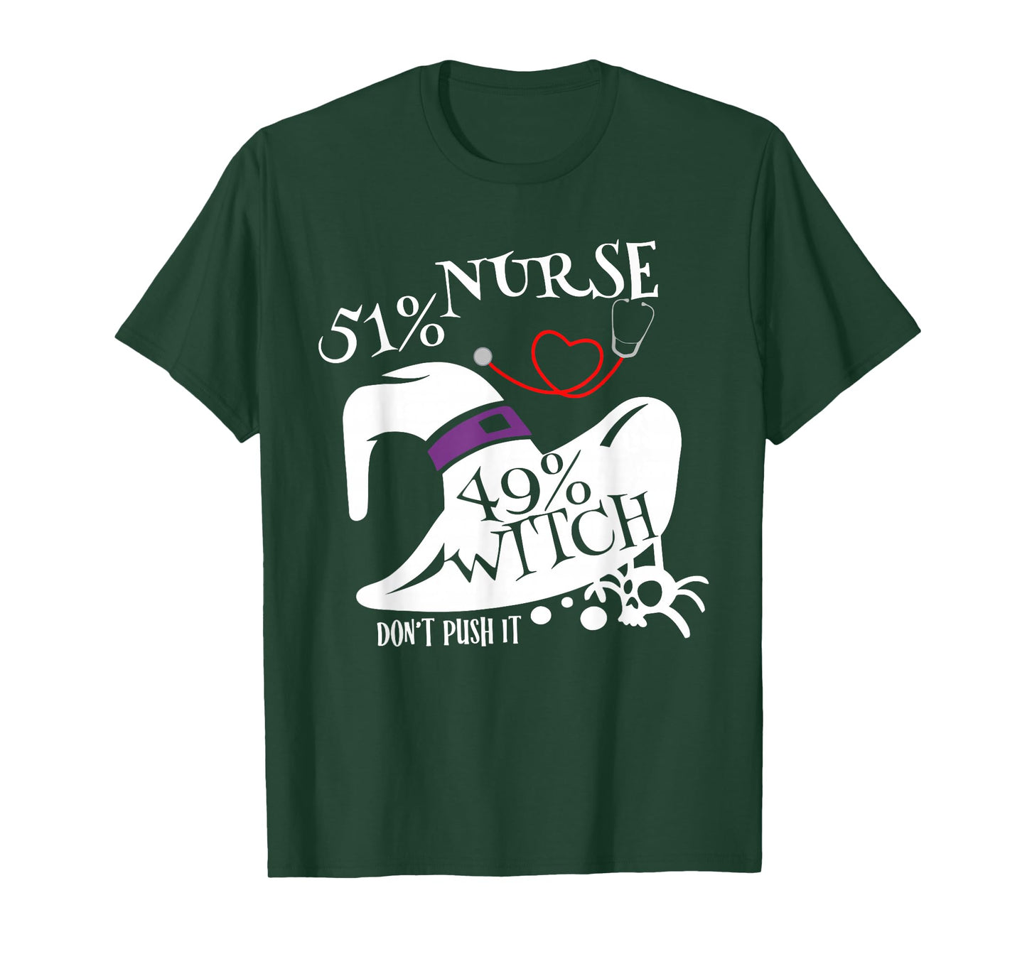 51% Nurse 49% Witch Dont Push It Funny Scary Nurse Halloween T-Shirt