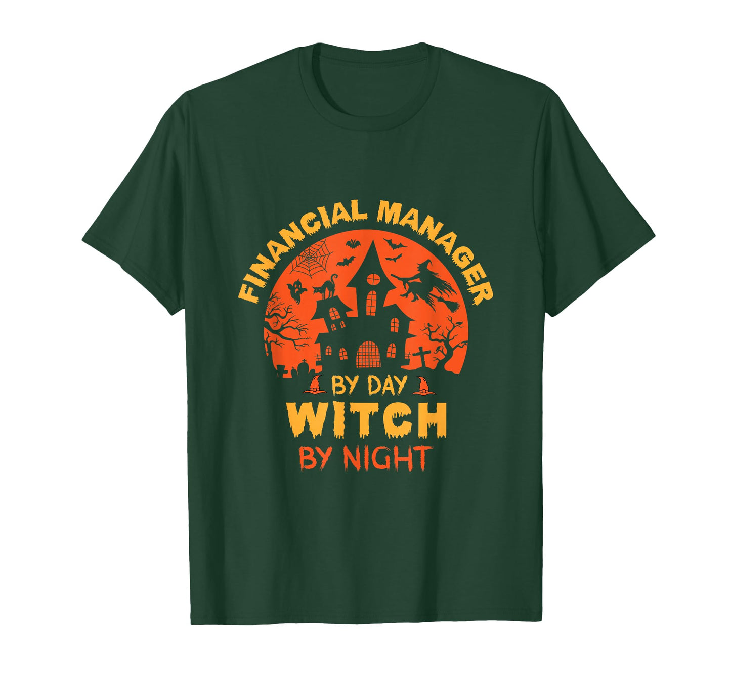 Financial Manager by Day Witch by Night Funny Halloween T-Shirt