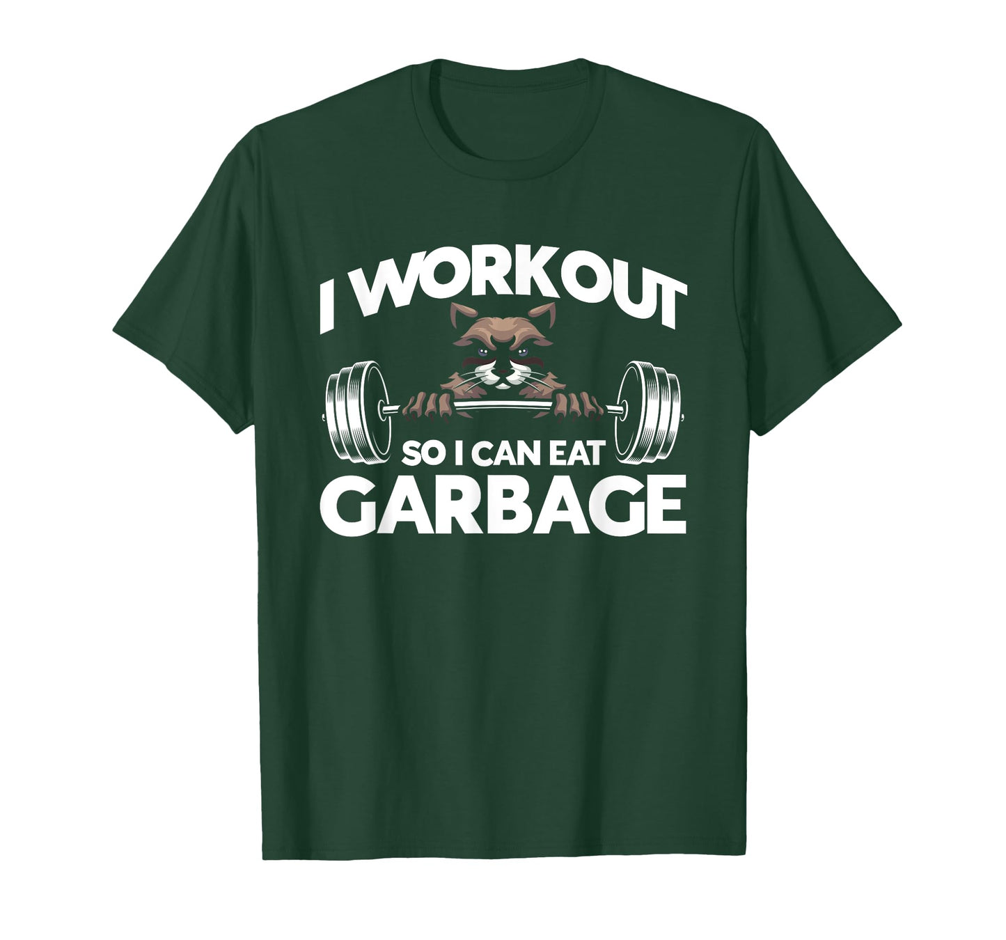 I Workout So I Can Eat Garbage Fitness Gym Racoon T-Shirt