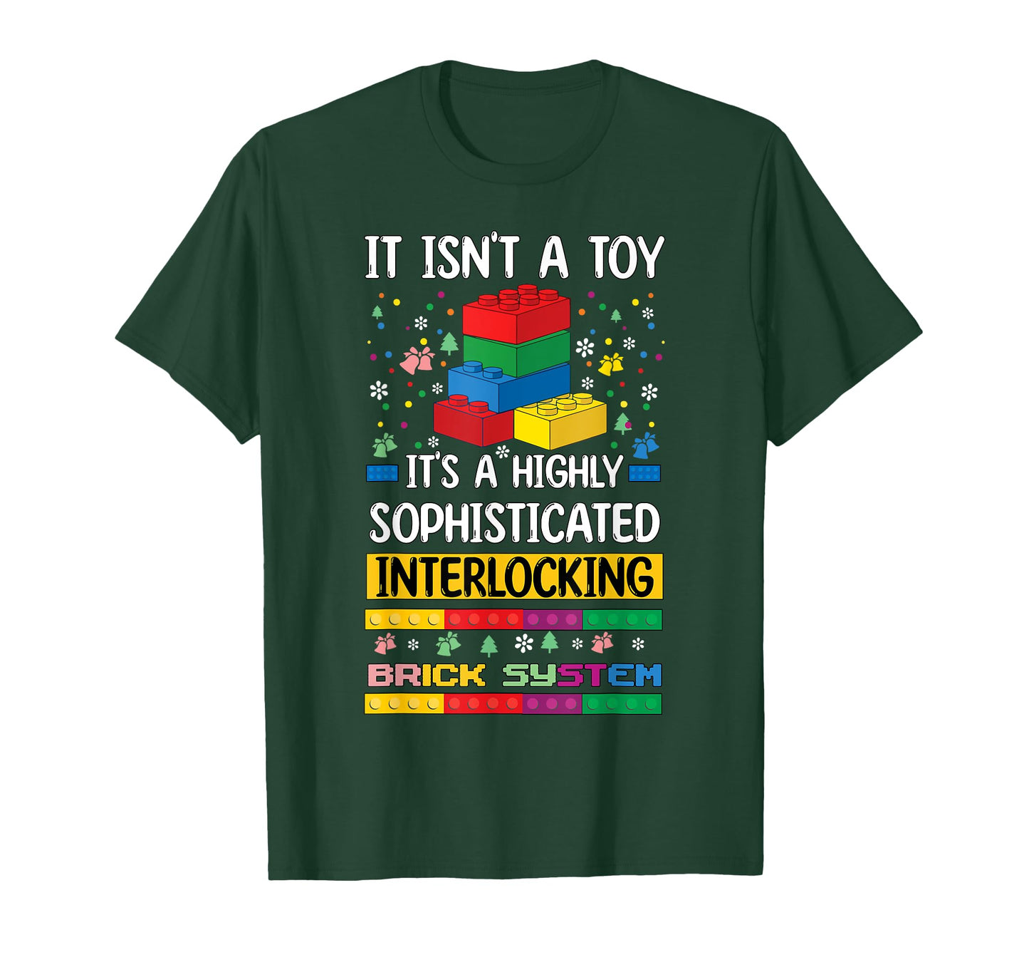 It Isn't A Toy It's Interlocking Brick System Chrismas T-Shirt
