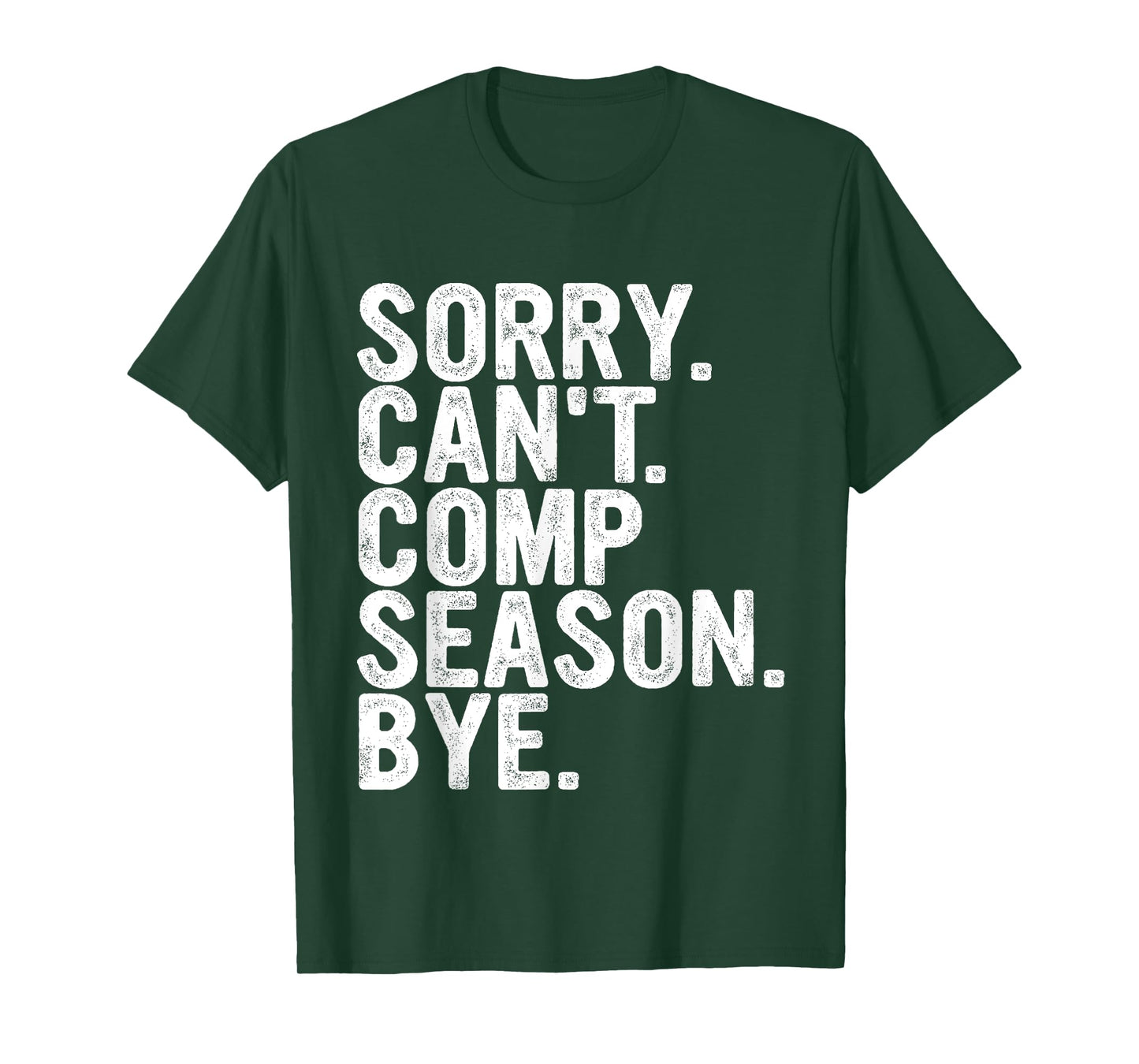 Sorry Can't Comp Season Bye Funny Cheer Competition Dance T-Shirt