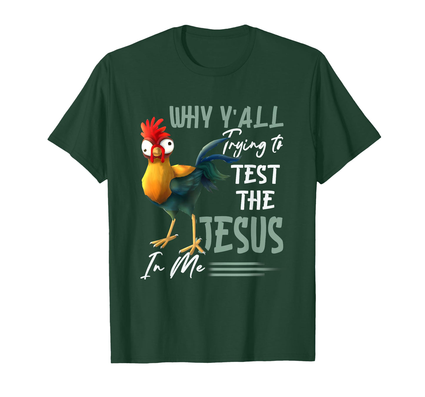 Why Y'All Trying To Test The Jesus In Me Chicken Farming T-Shirt
