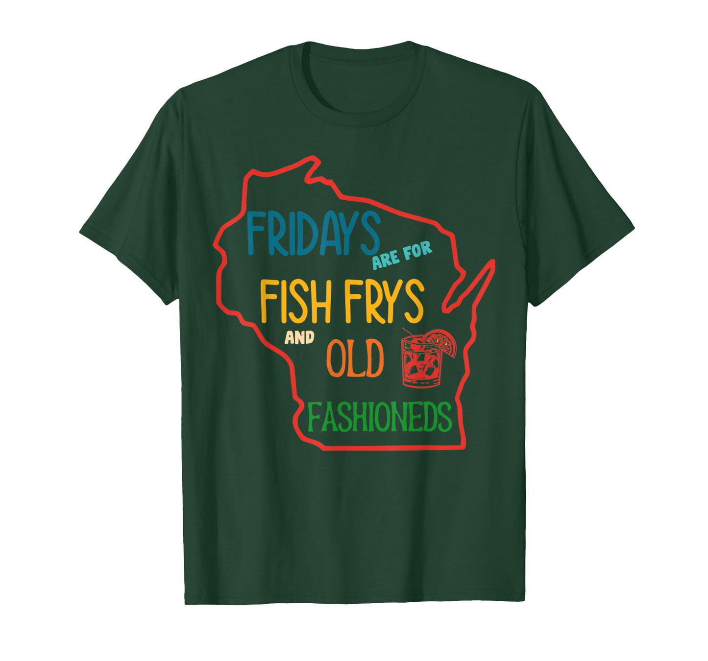 Fridays Are For Fish Frys And Old Fashioneds Foodie Fridays T-Shirt