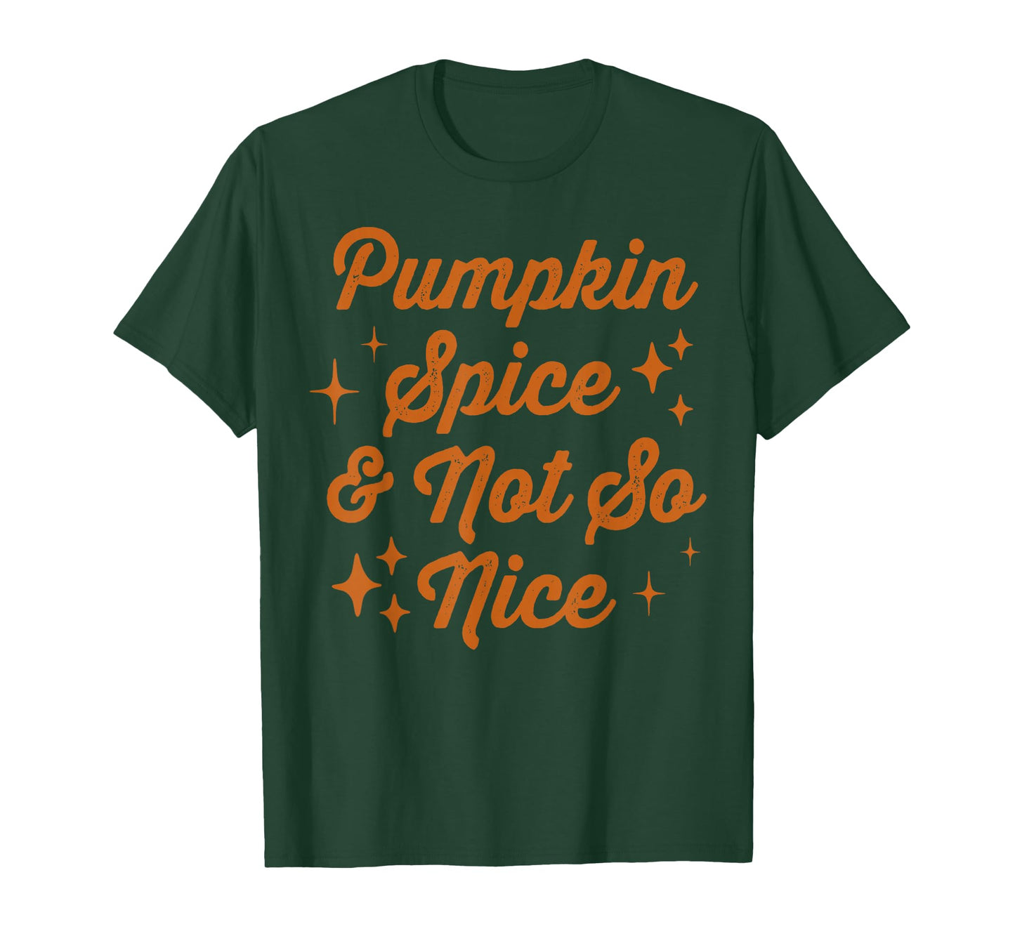 Pumpkin Spice and Not So Nice T-Shirt
