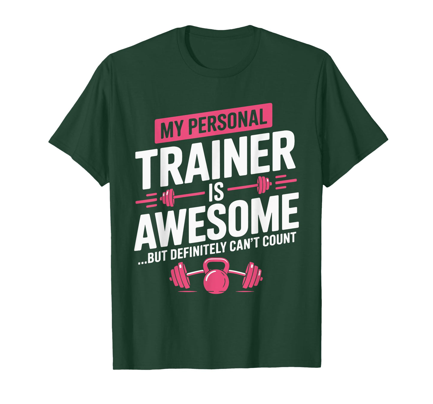 My Personal Trainer is Awesome but Can't Count Funny Gym T-Shirt